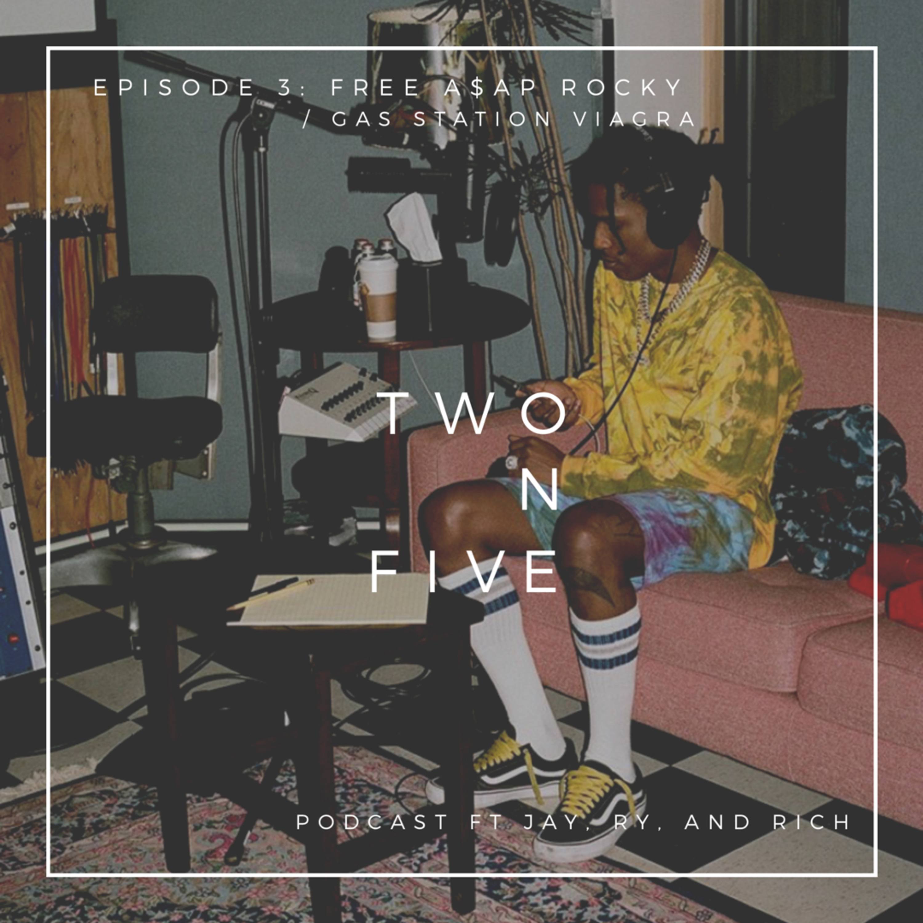 Episode 3: FREE A$AP ROCKY/Gas Station Viagra