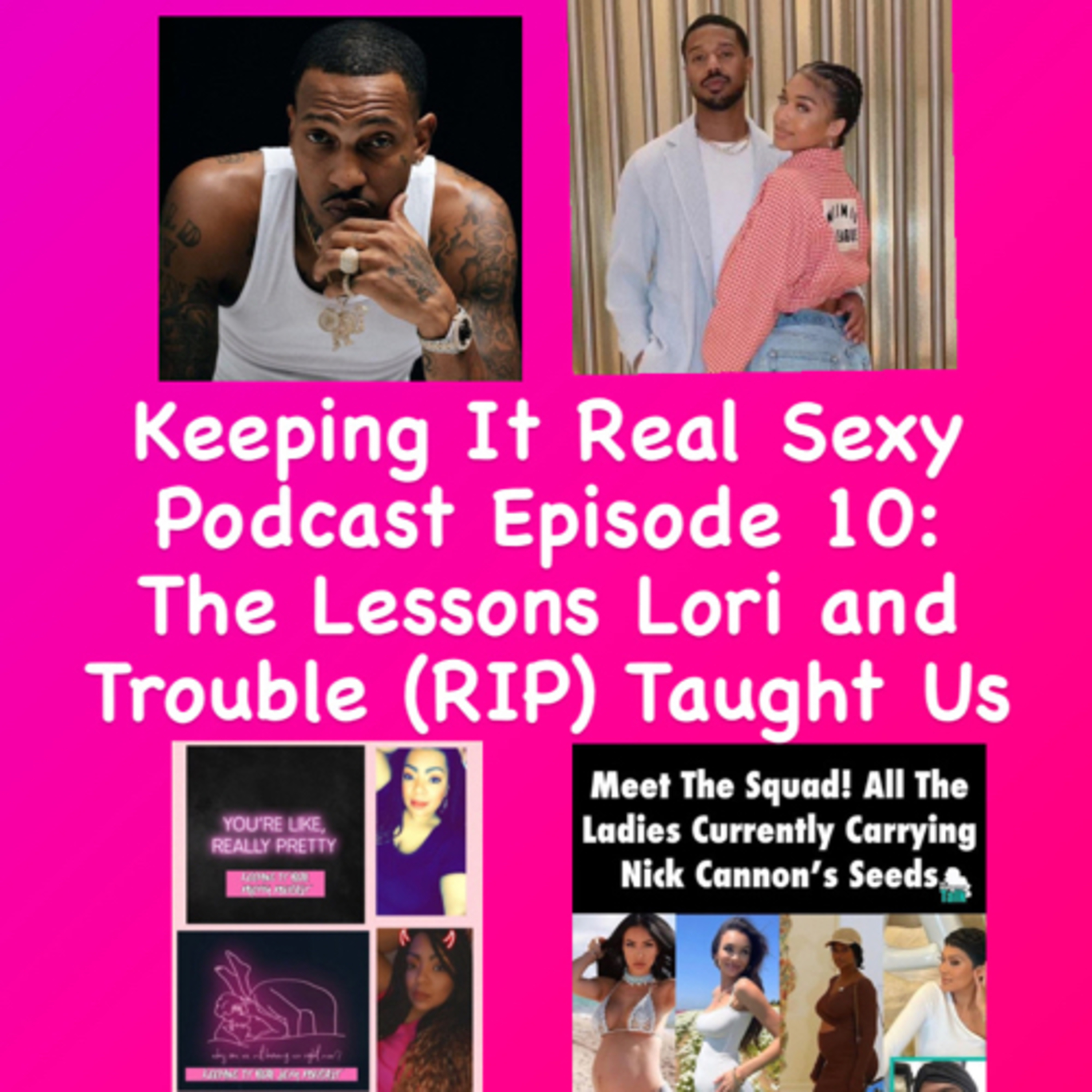 Keeping It Real Sexy Podcast Episode 10: The Lessons Lori and Trouble (RIP) Taught Us episode artwork