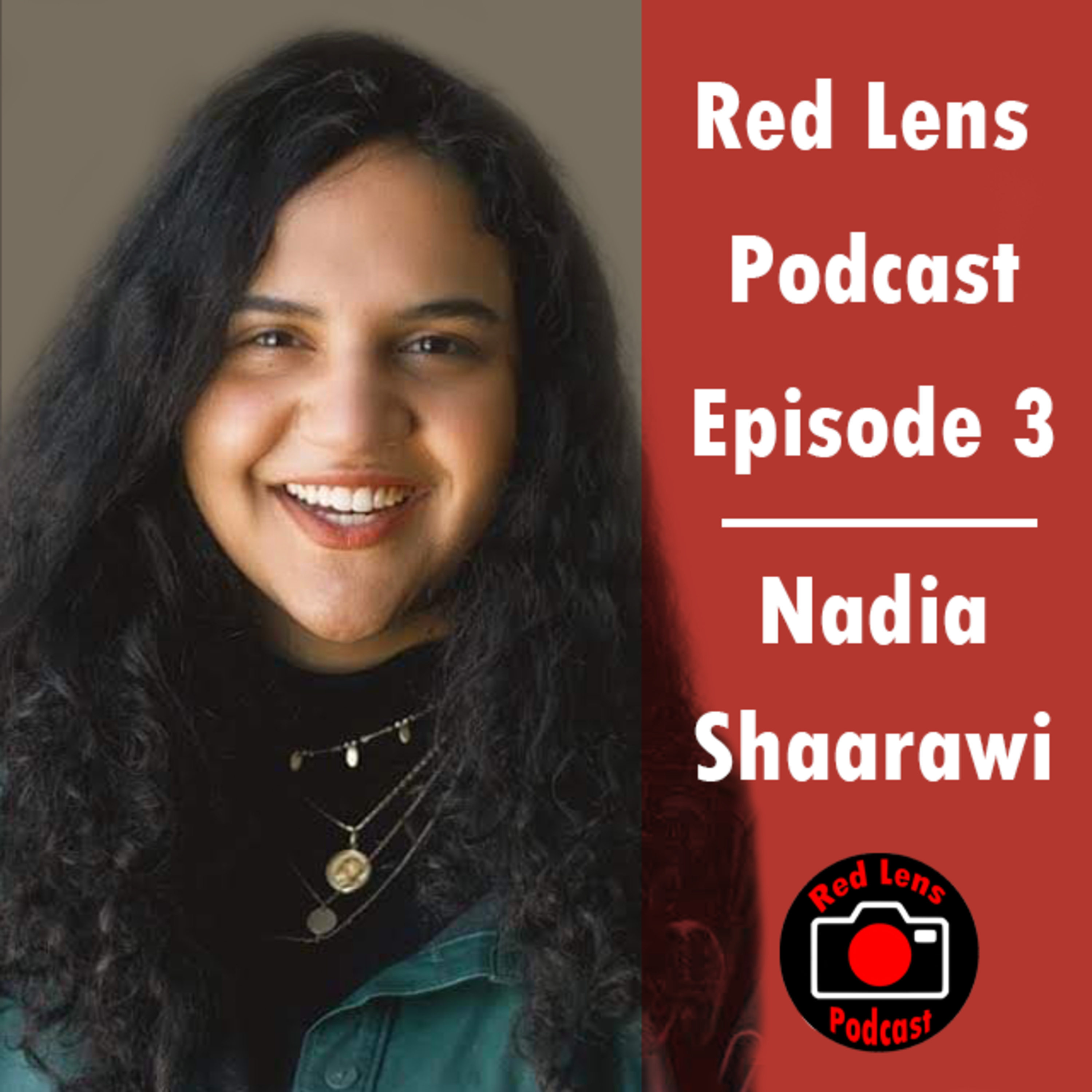 Red Lens Episode 3: Nadia Shaarawi