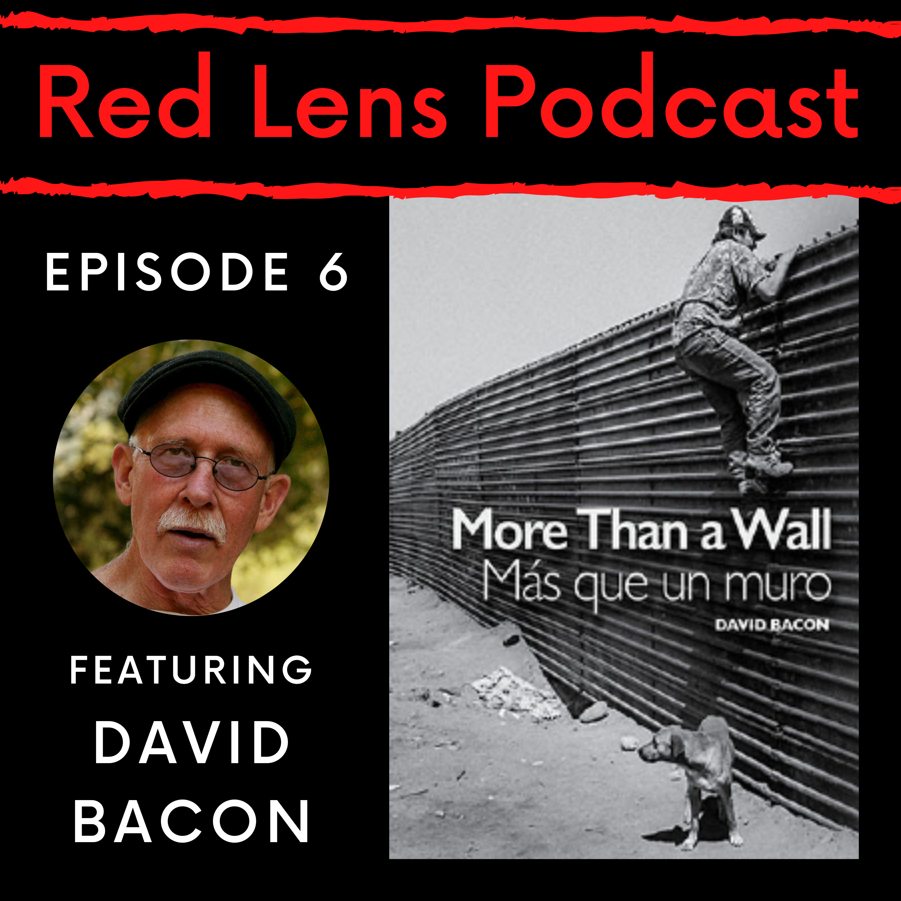 Red Lens 6: David Bacon on US-Mexico border photography