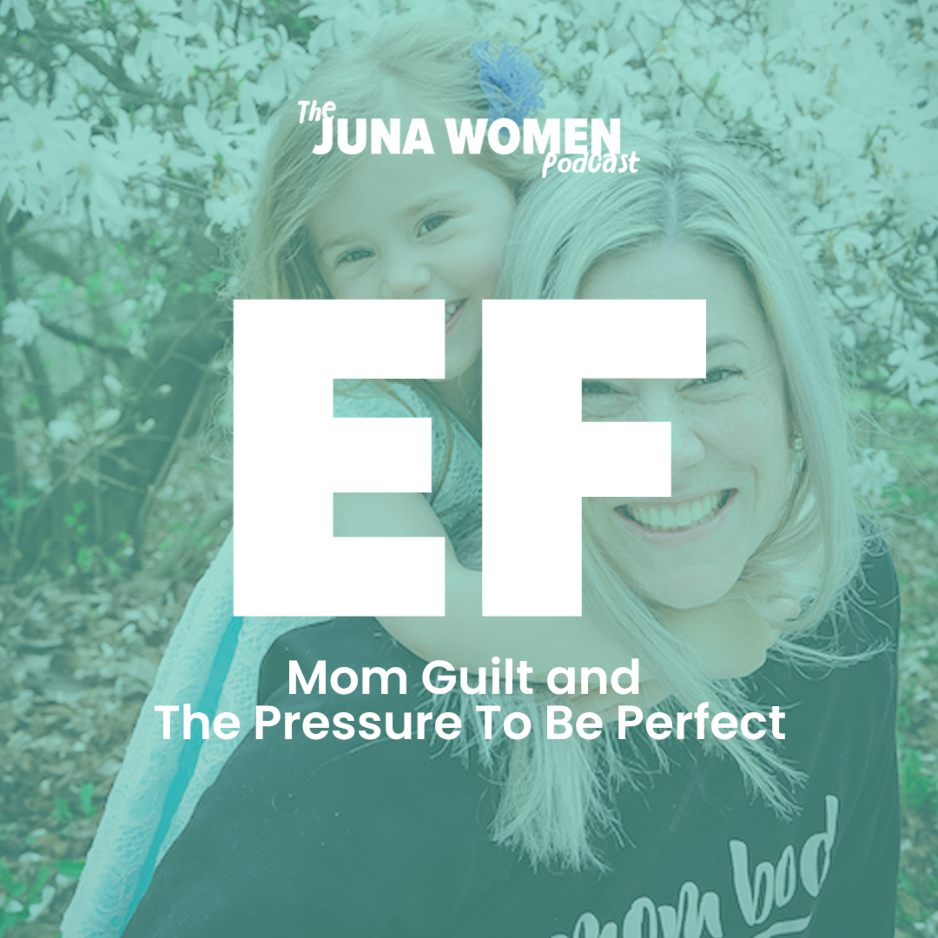 Mom Guilt and The Pressure To Be Perfect With Erica Fraser episode artwork