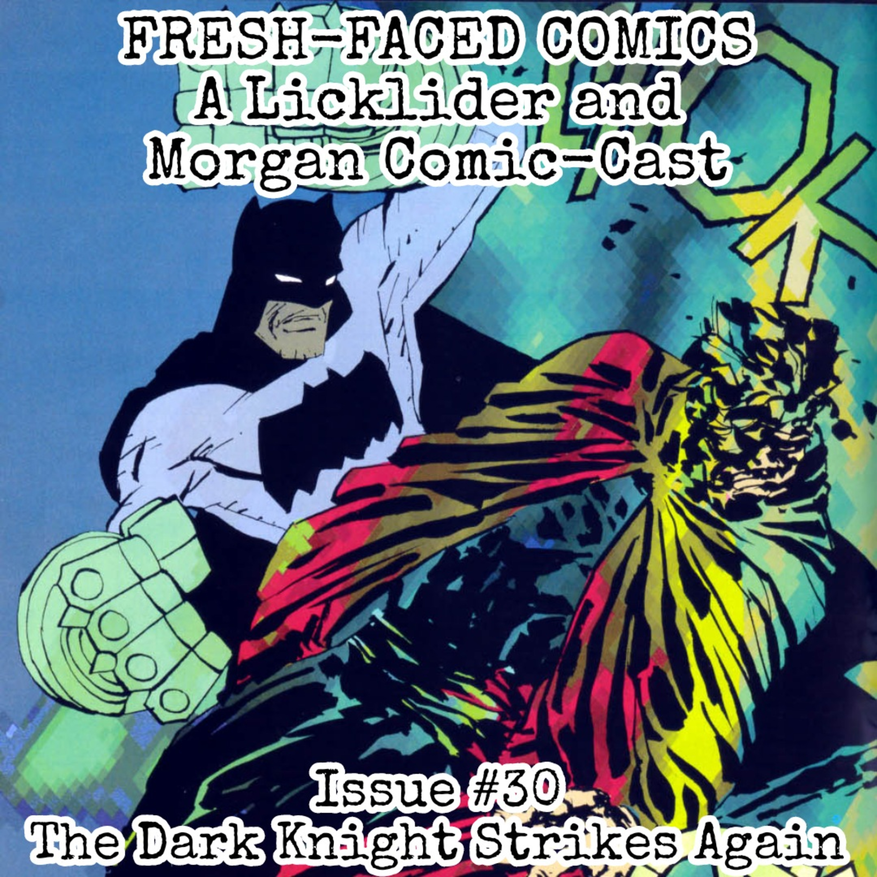 Batman: The Dark Knight Strikes Again (Fresh-Faced Comics Issue #30) episode artwork
