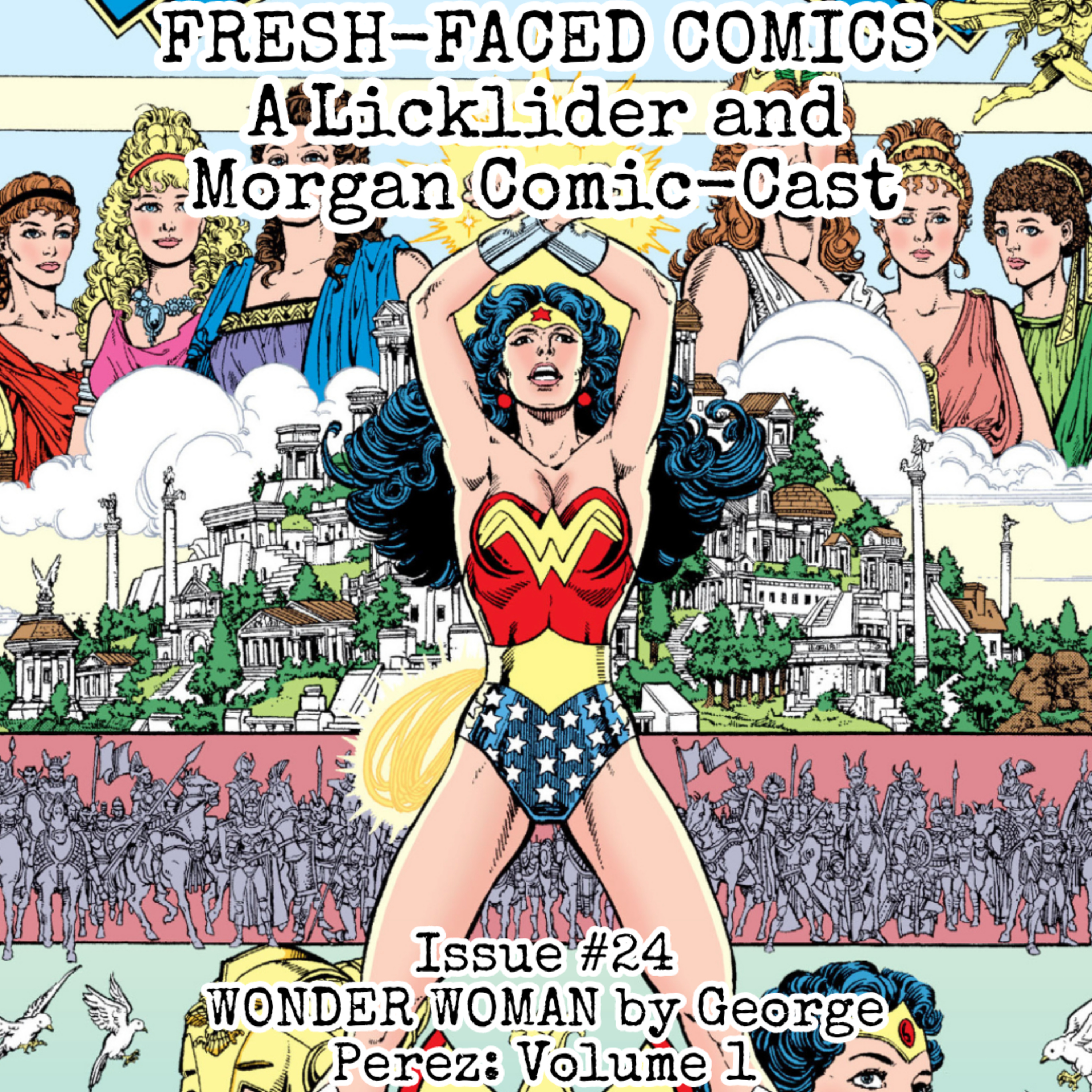 Wonder Woman by George Perez: Volume 1 (Fresh-Faced Comics Issue #24) episode artwork