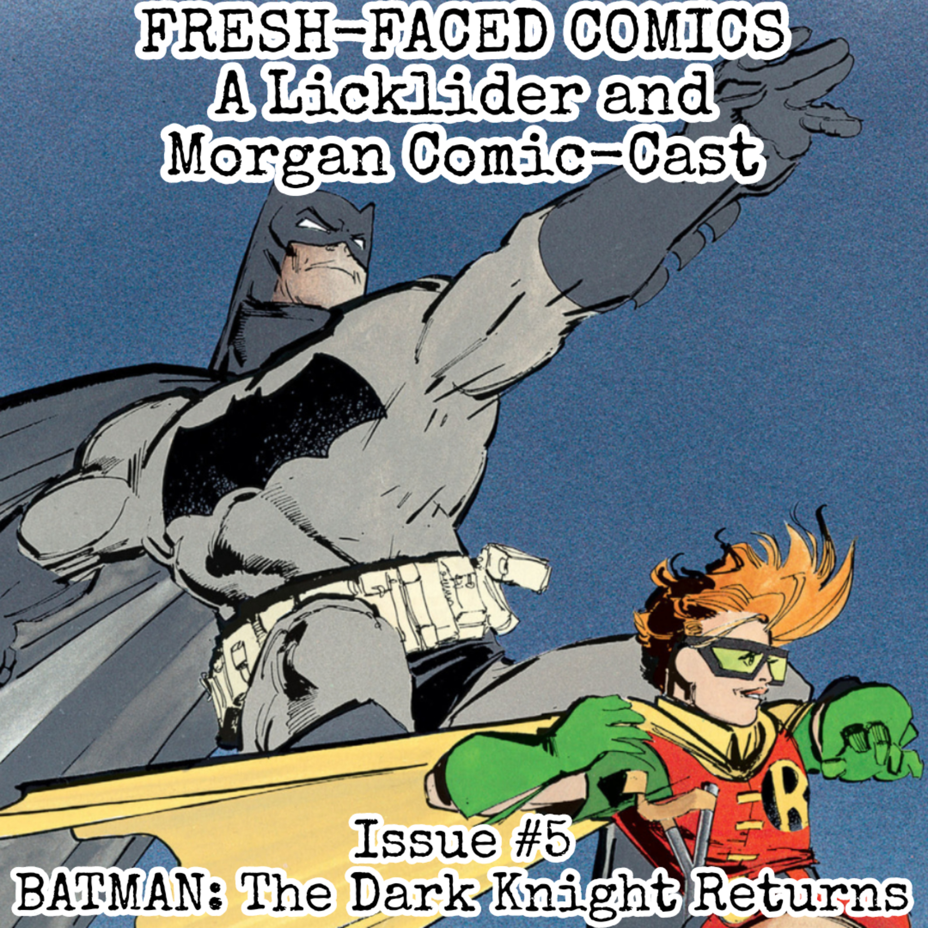 Batman: The Dark Knight Returns (Fresh-Faced Comics Issue #5) ft. Kira Scott episode artwork