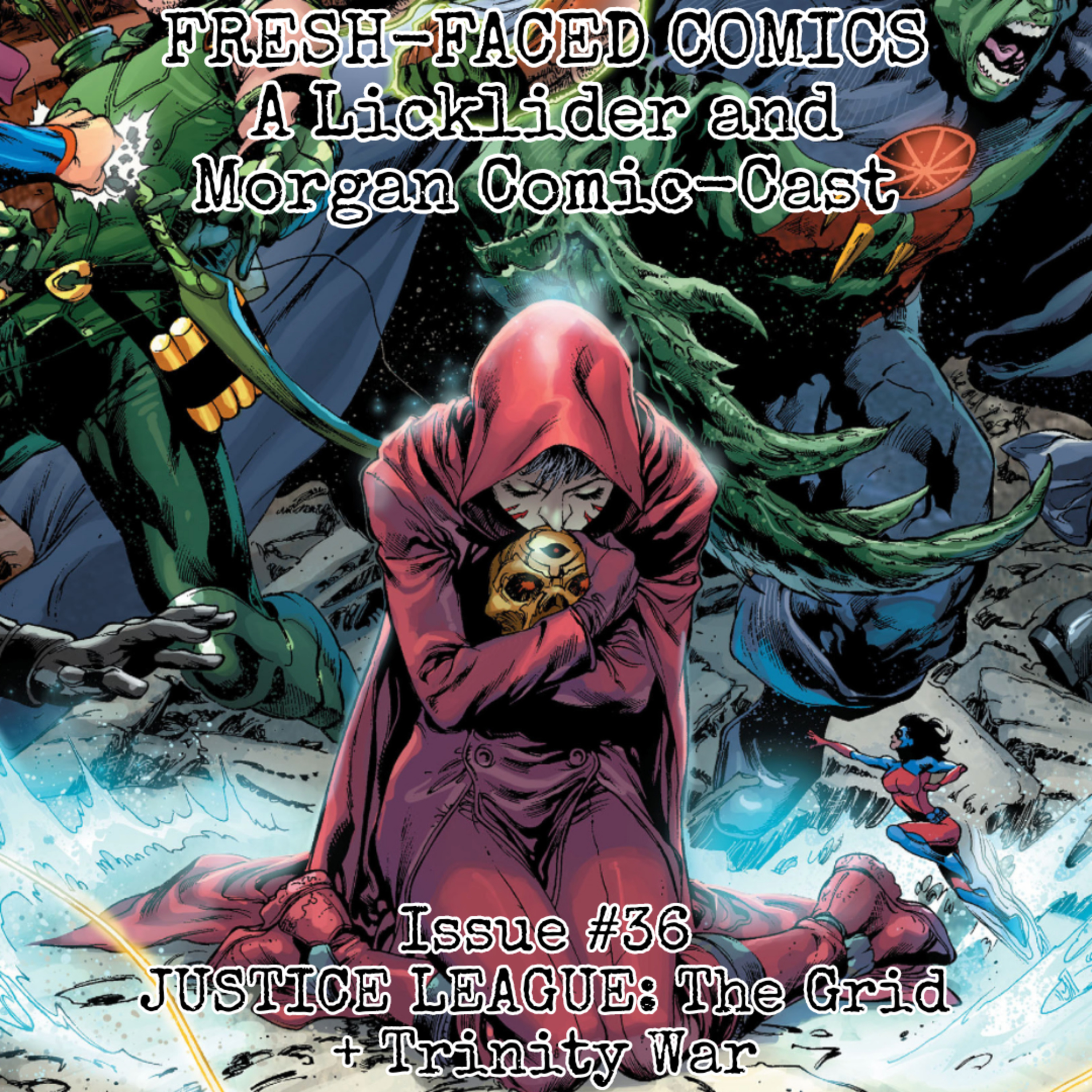Justice League: The Grid + Trinity War (Fresh-Faced Comics Issue #36) episode artwork