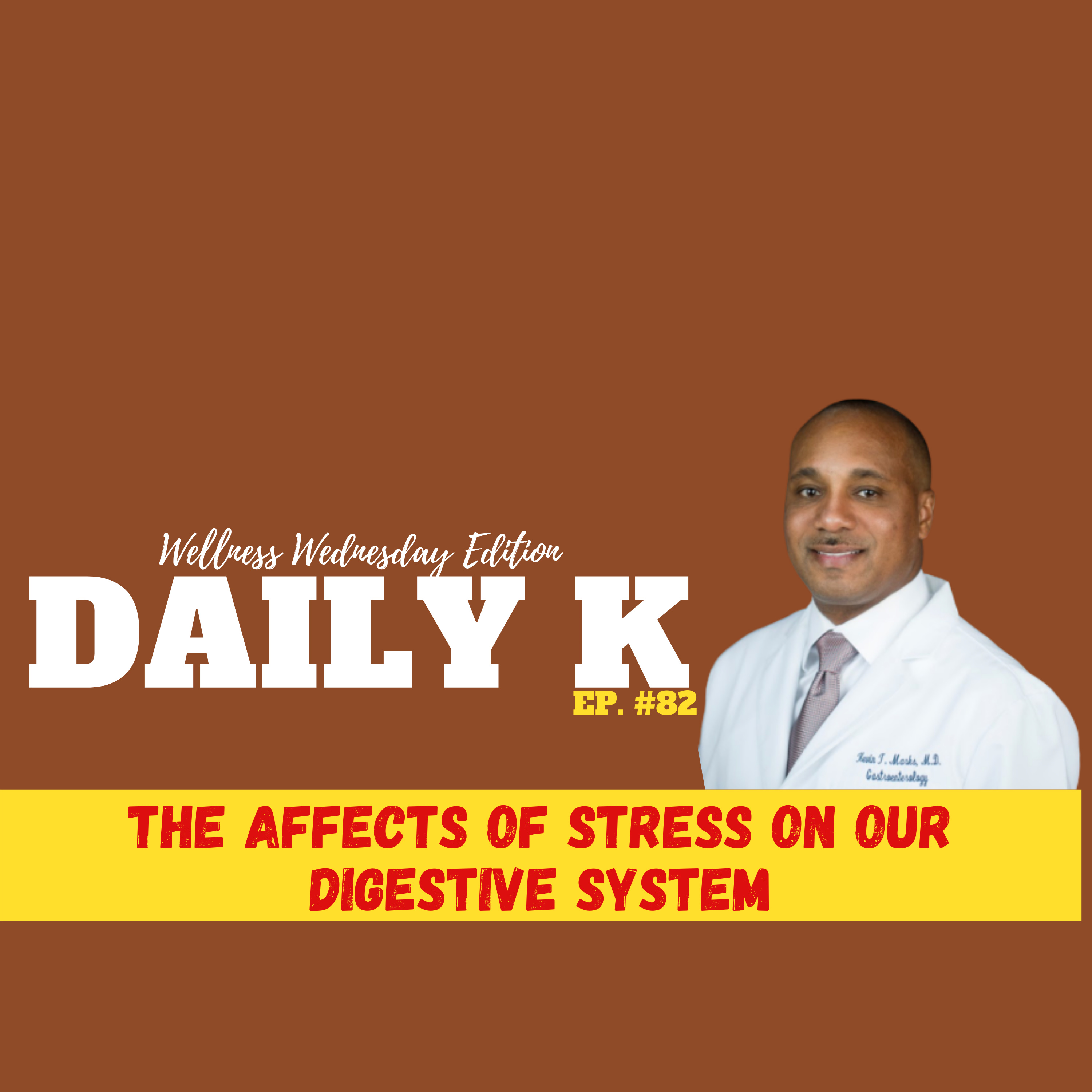 The Brain and Gut Connection: How Stress Affects our Stomach | Daily K Ep. 82 | Dr. Kevin Marks | KT episode artwork
