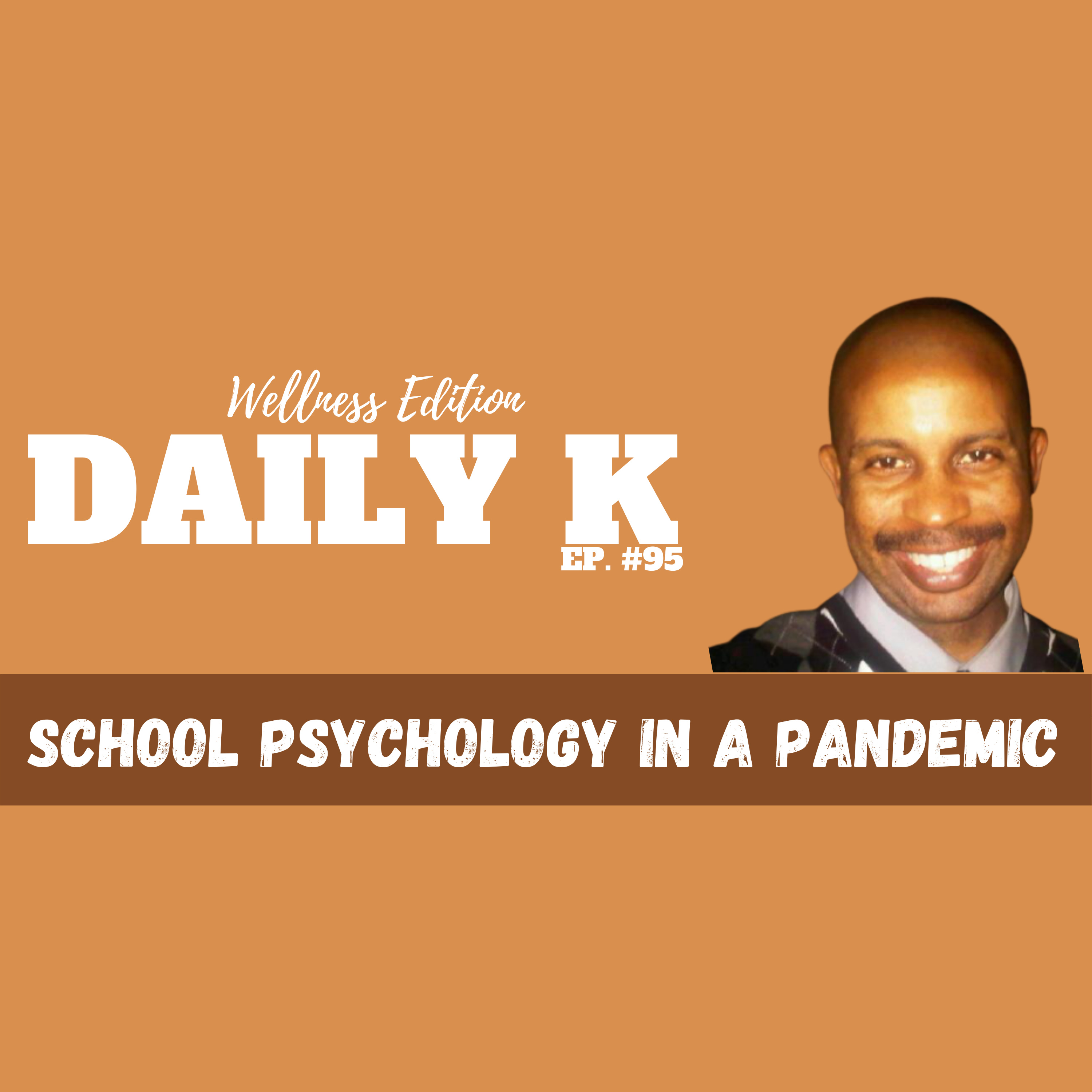 Being a School Psychologist during the pandemic | Daily K. Ep. 95 | Psychotic Bump School | KT episode artwork
