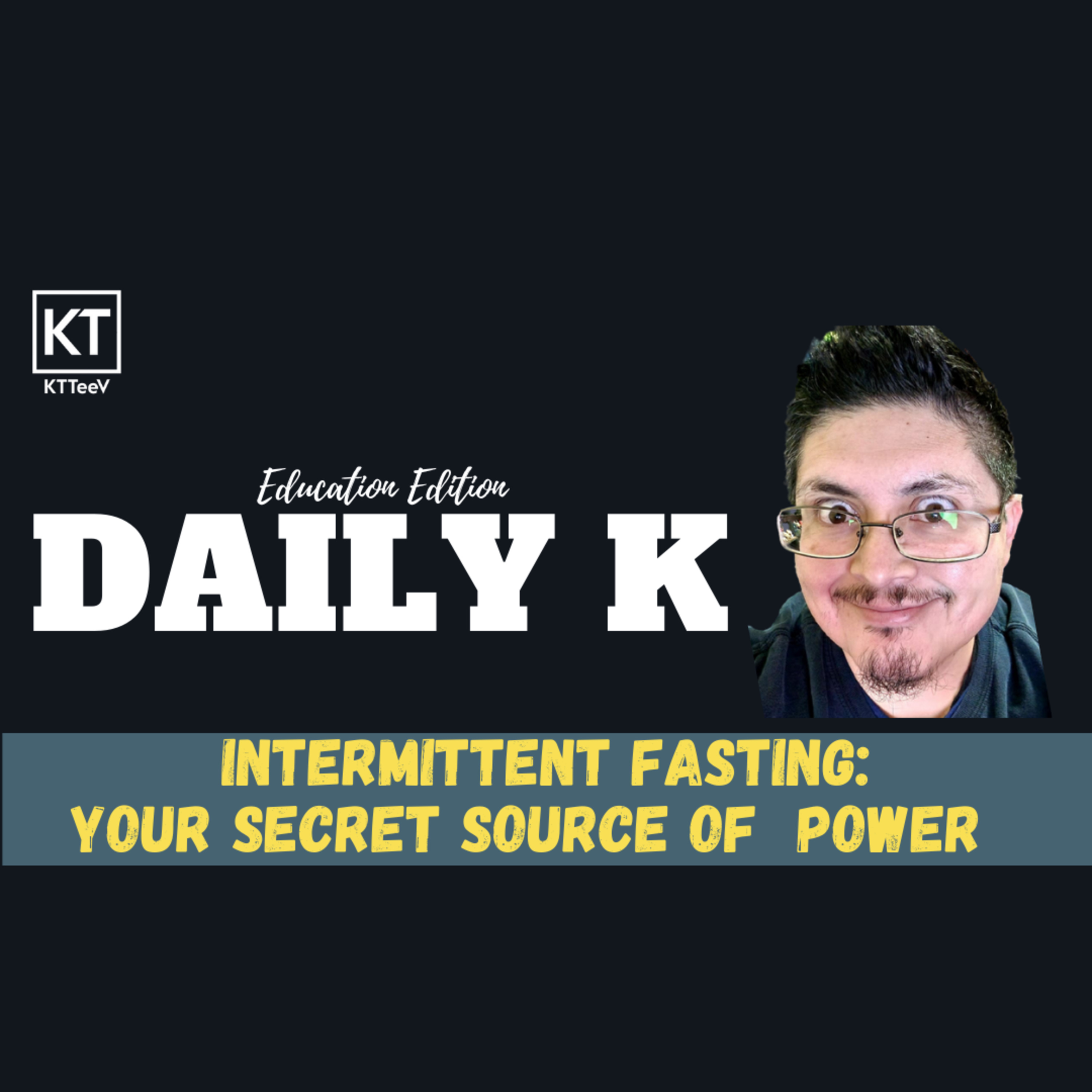 Intermittent Fasting: Your Secret Source of Power | Daily K Podcast episode artwork