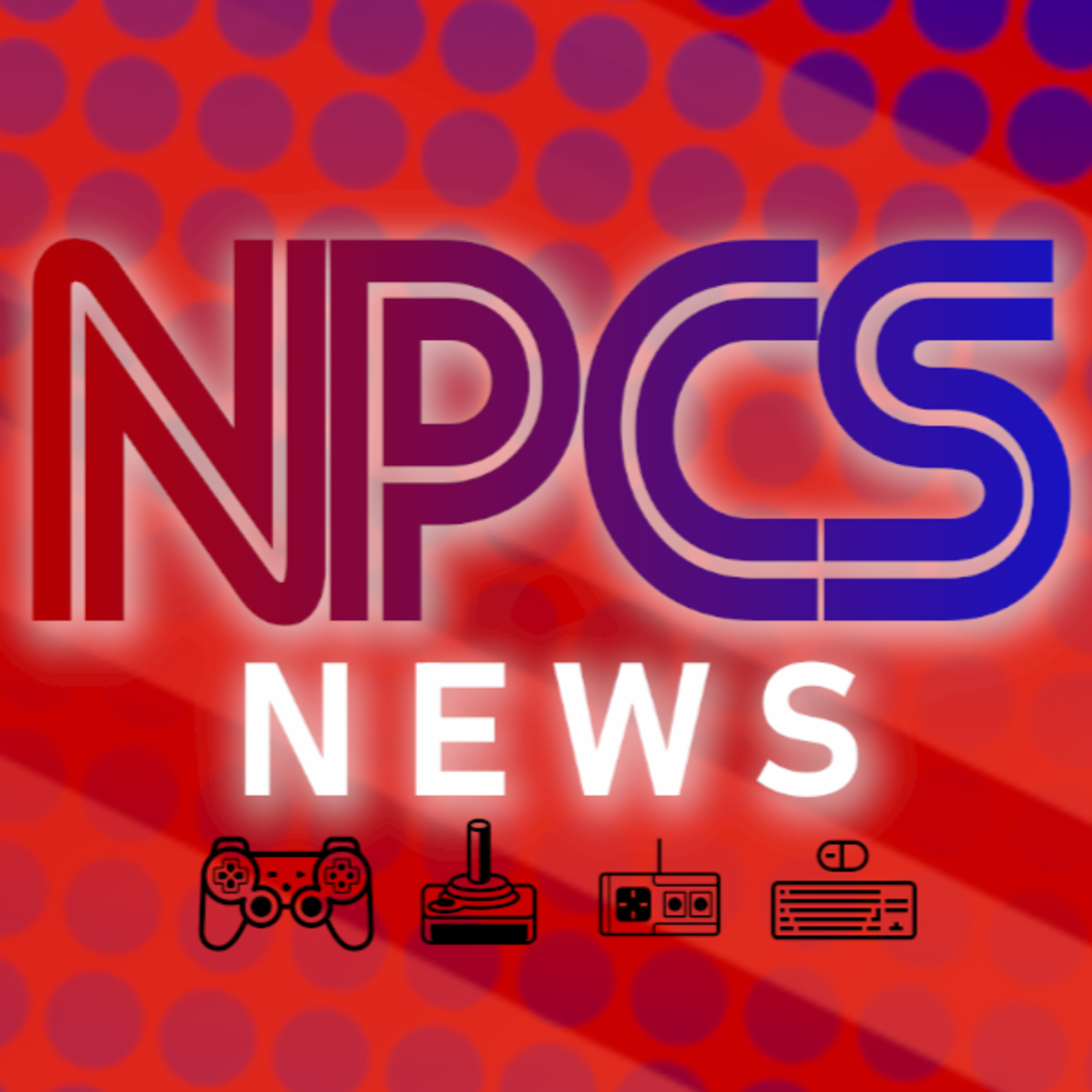 The NPCs - Video Game Commentary, Video Game News, And More!