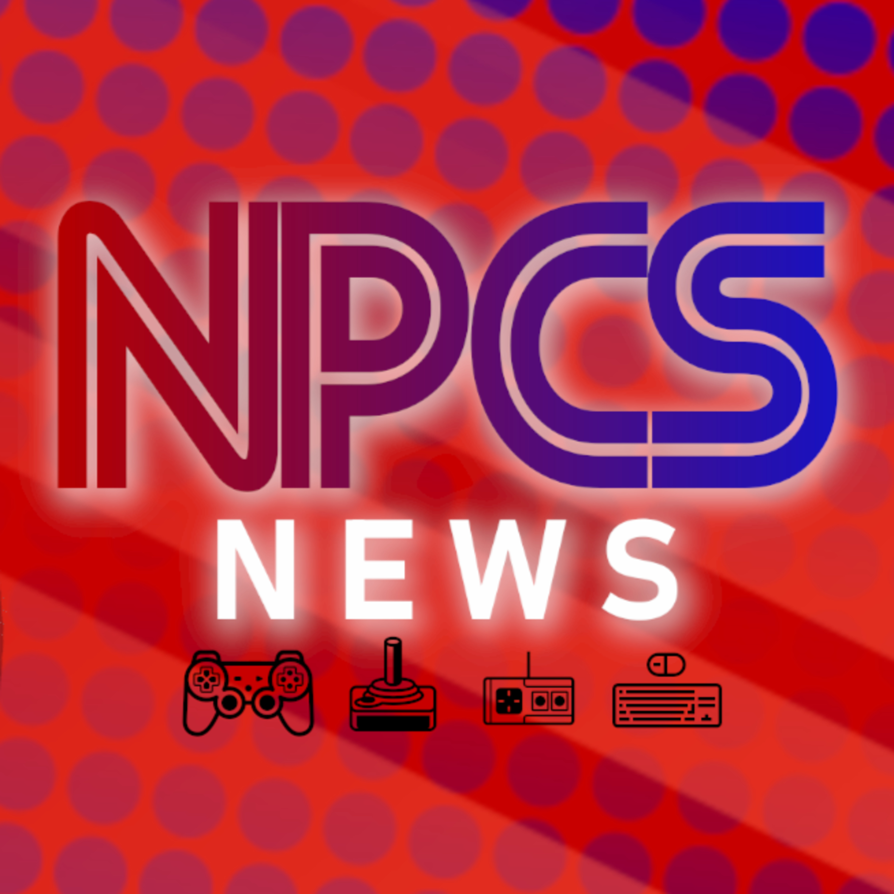 The NPCs - Video Game Commentary, Video Game News, And More!