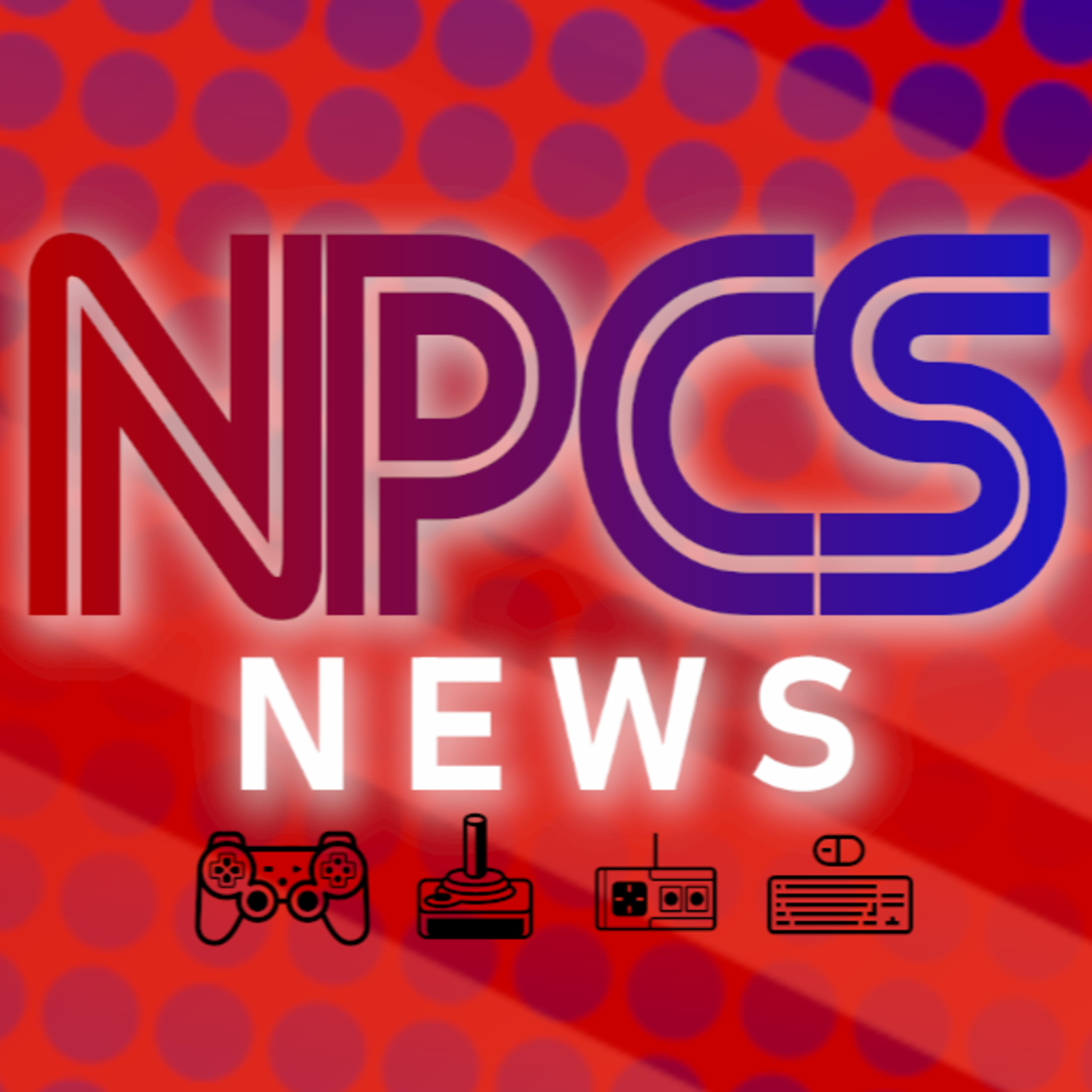 The NPCs - Video Game Commentary, Video Game News, And More!