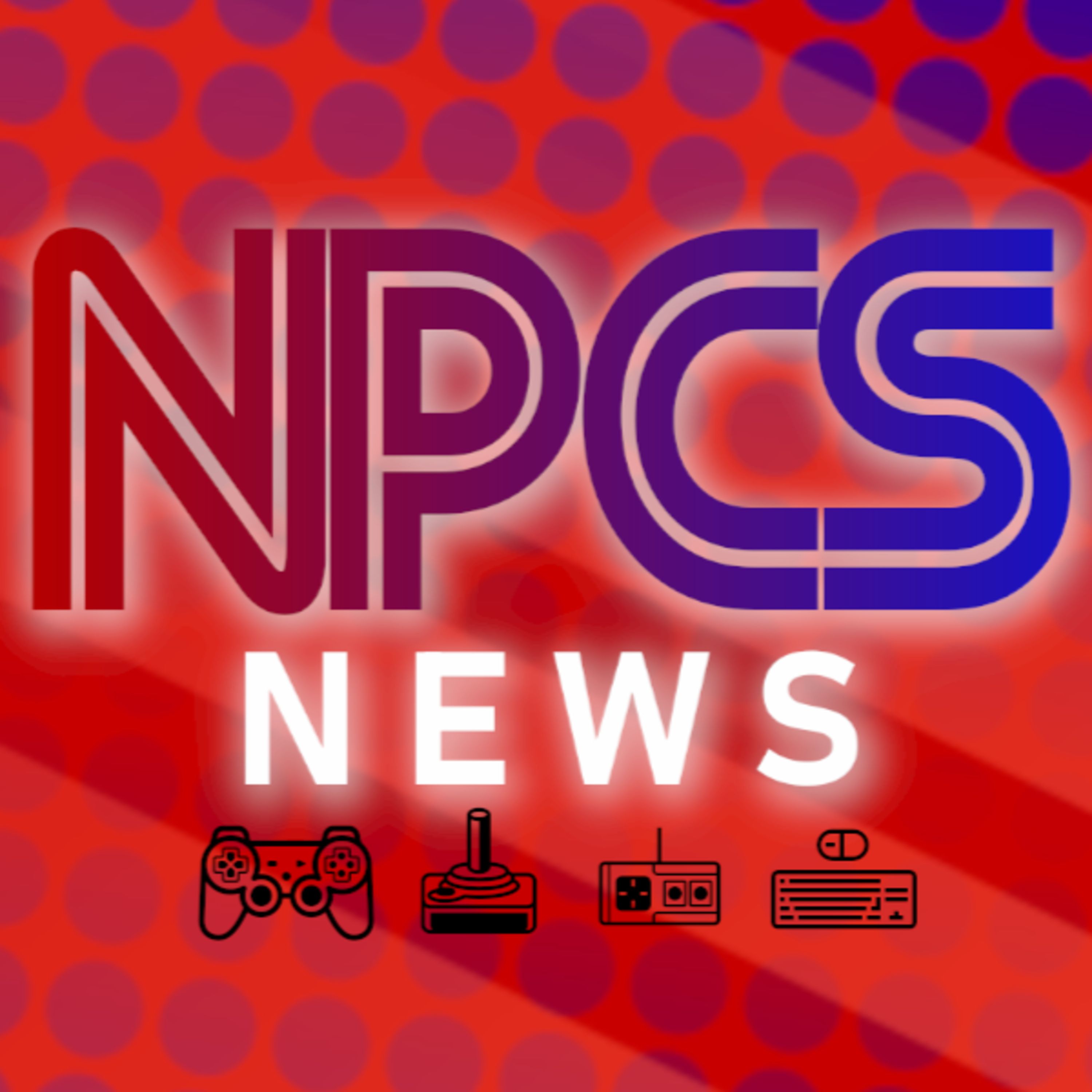The NPCs - Video Game Commentary, Video Game News, And More!