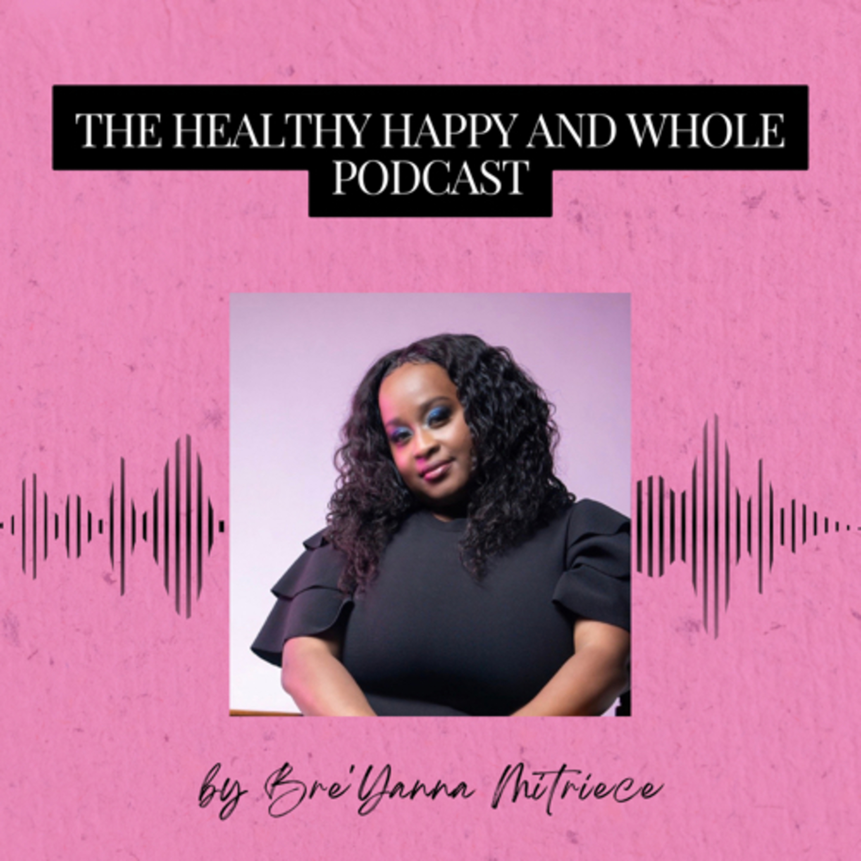 The Healthy,Happy and Whole Podcast