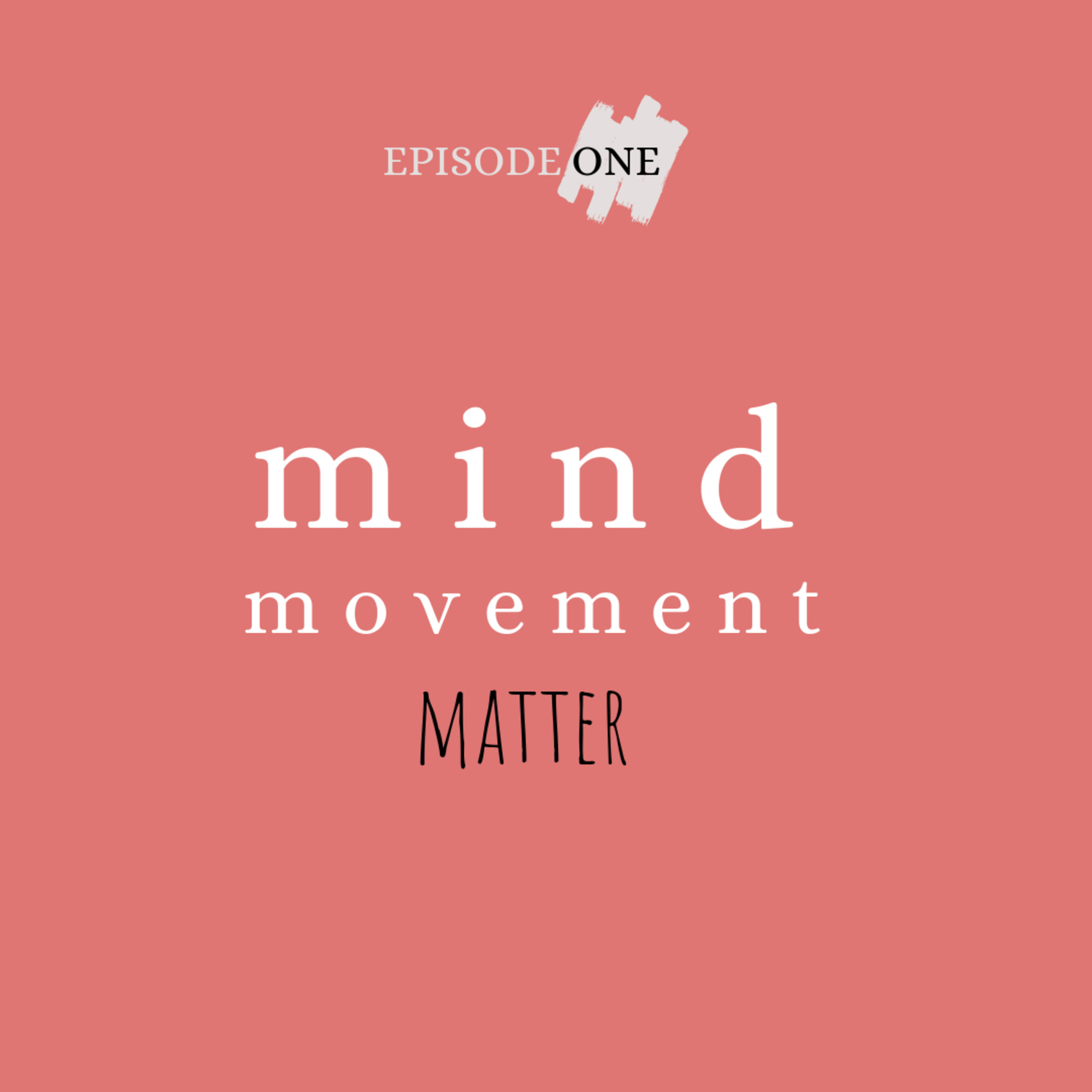 Mind Movement Matter | Episode 1 episode artwork