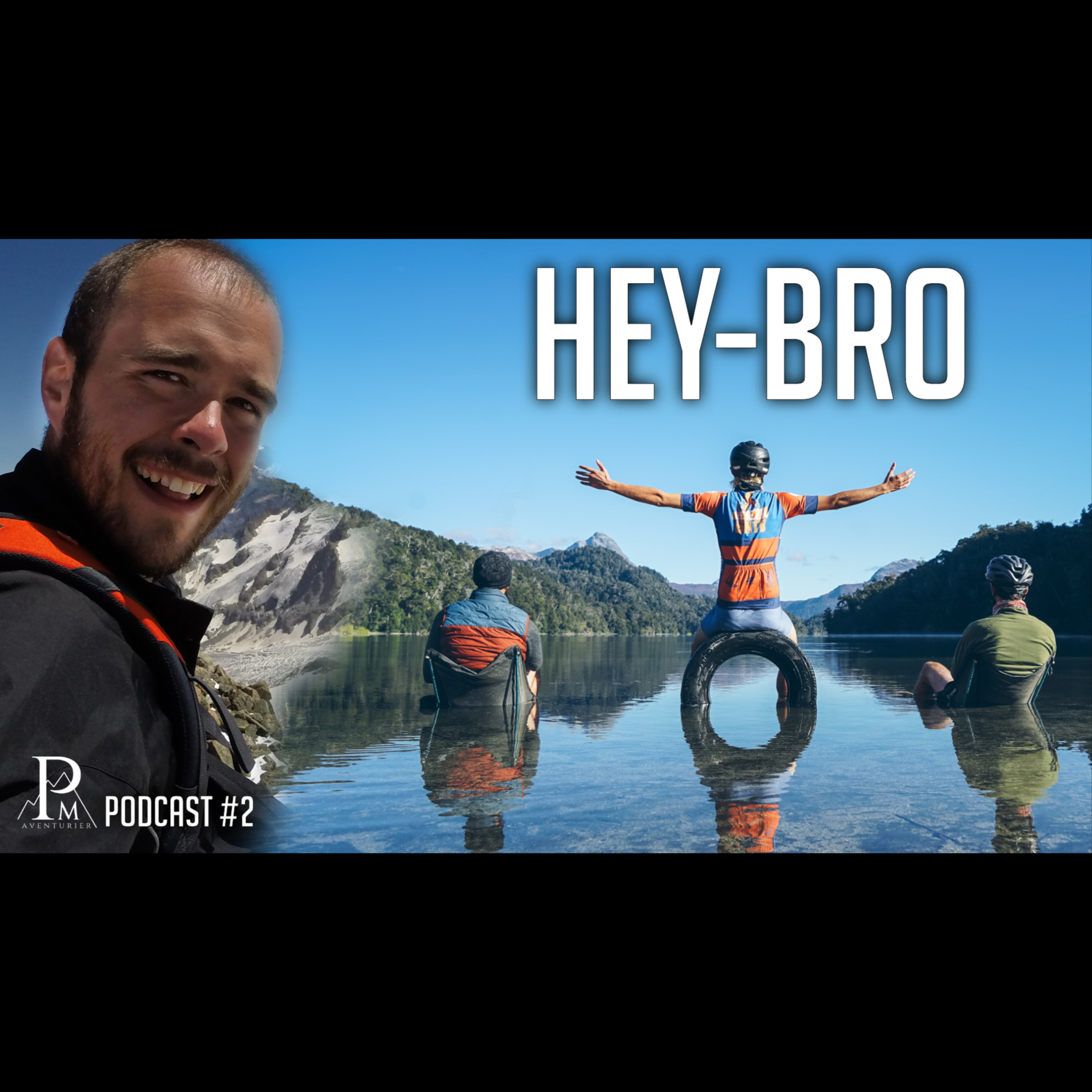 Hey-Bro / Podcast Aventure #2