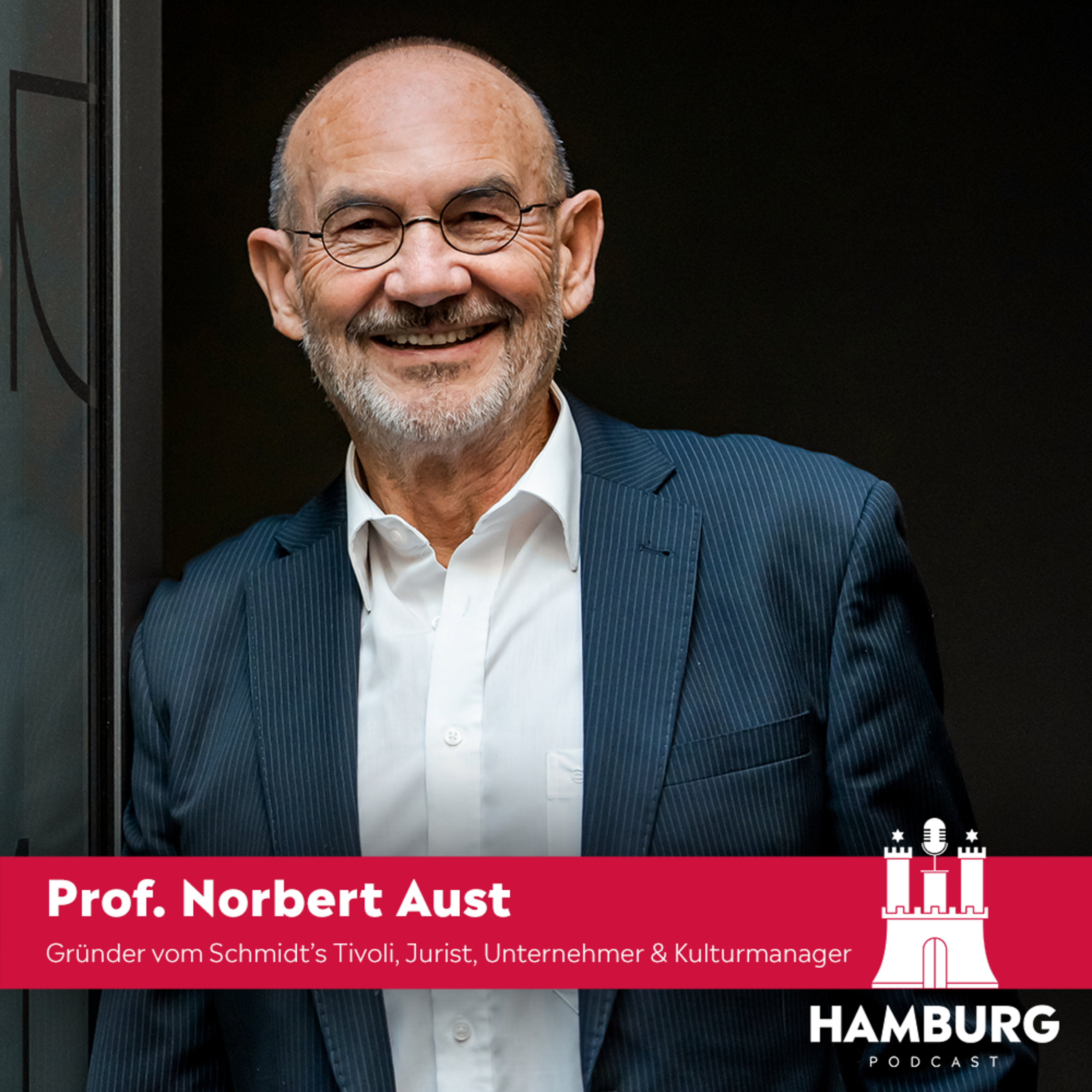 Prof. Norbert Aust – Gründer des erfolgreichsten deutschen Privattheaters „Schmidt’s Tivoli” episode artwork