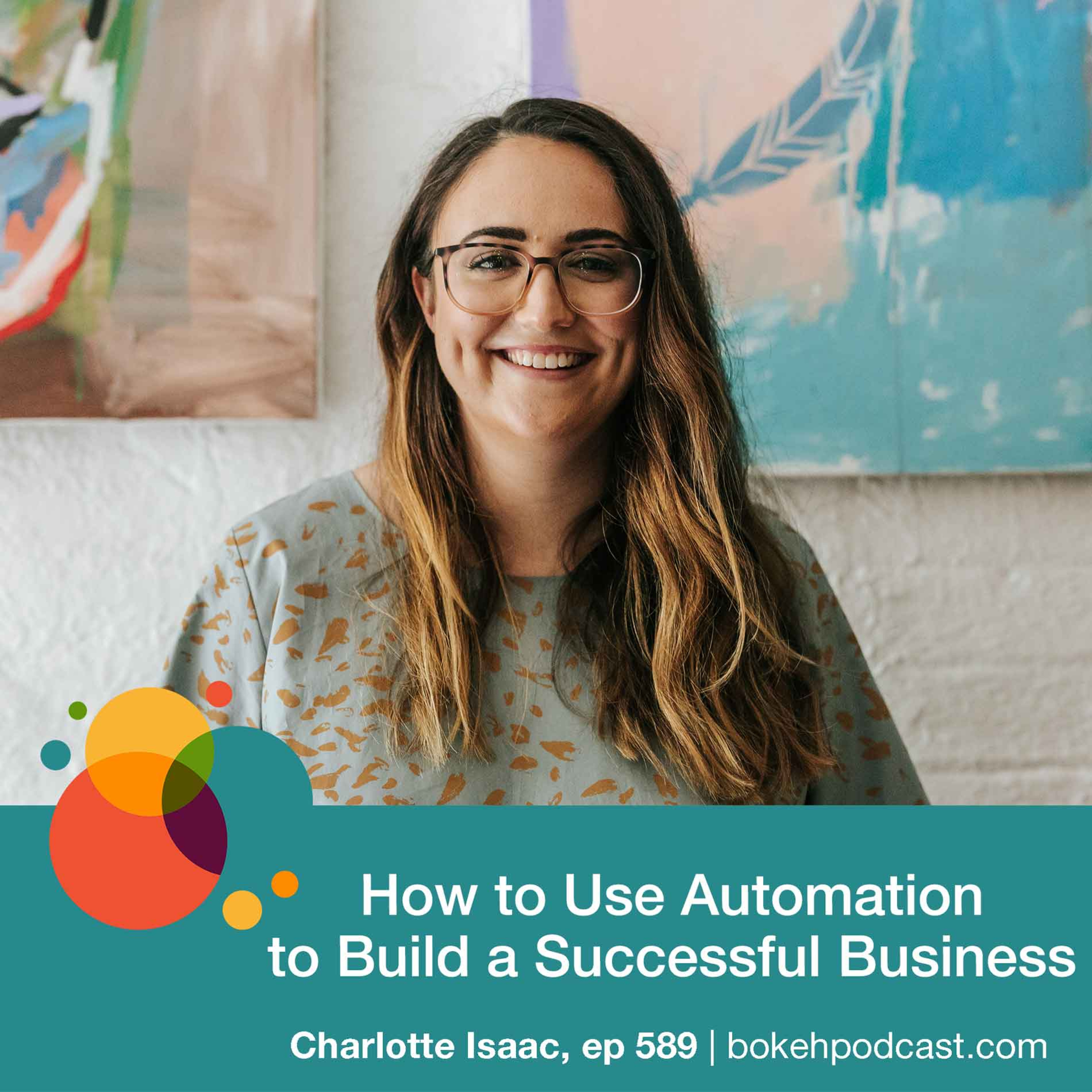 #589: How to Use Automation to Build a Successful Business - Charlotte Isaac