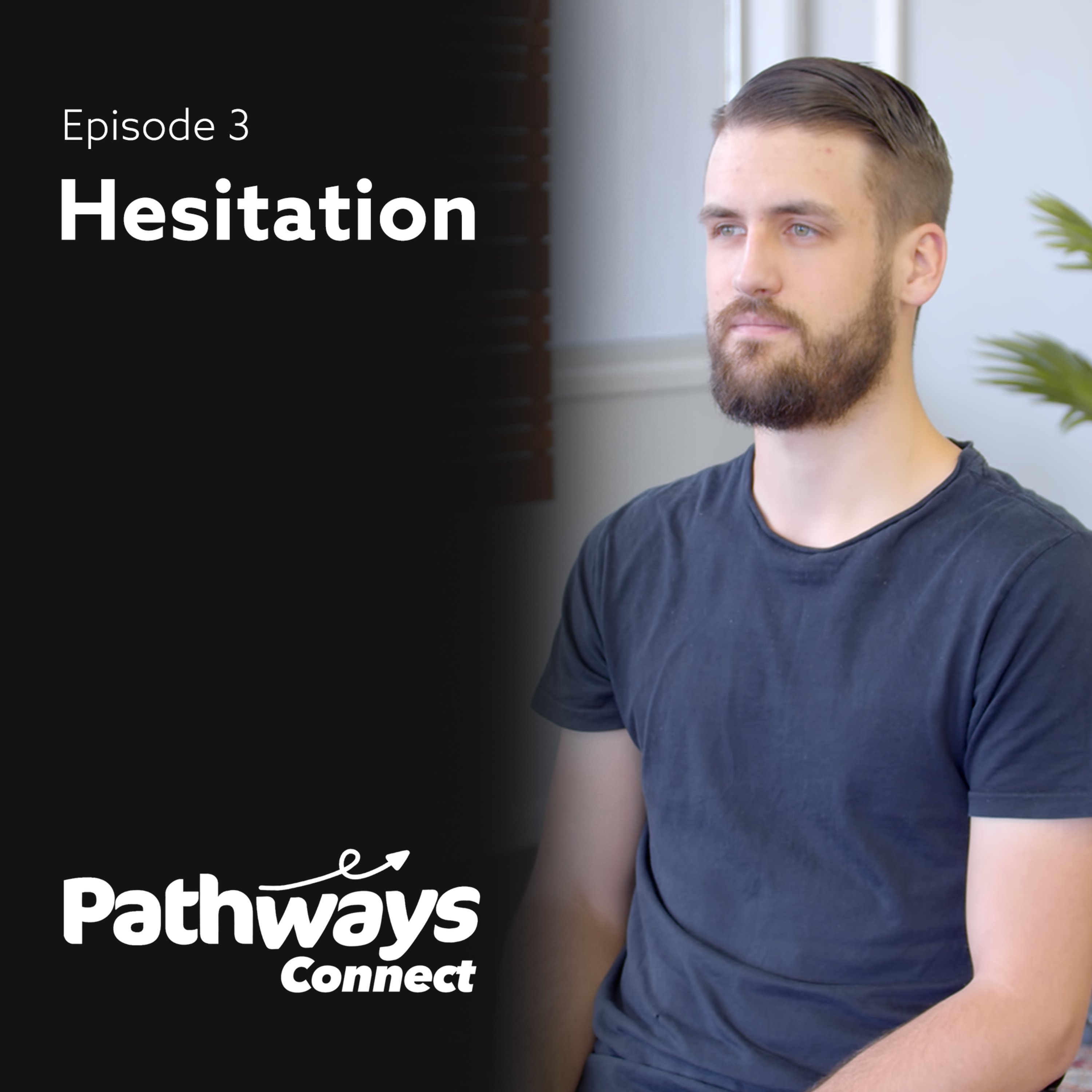 Pathways Connect - Hesitation episode artwork