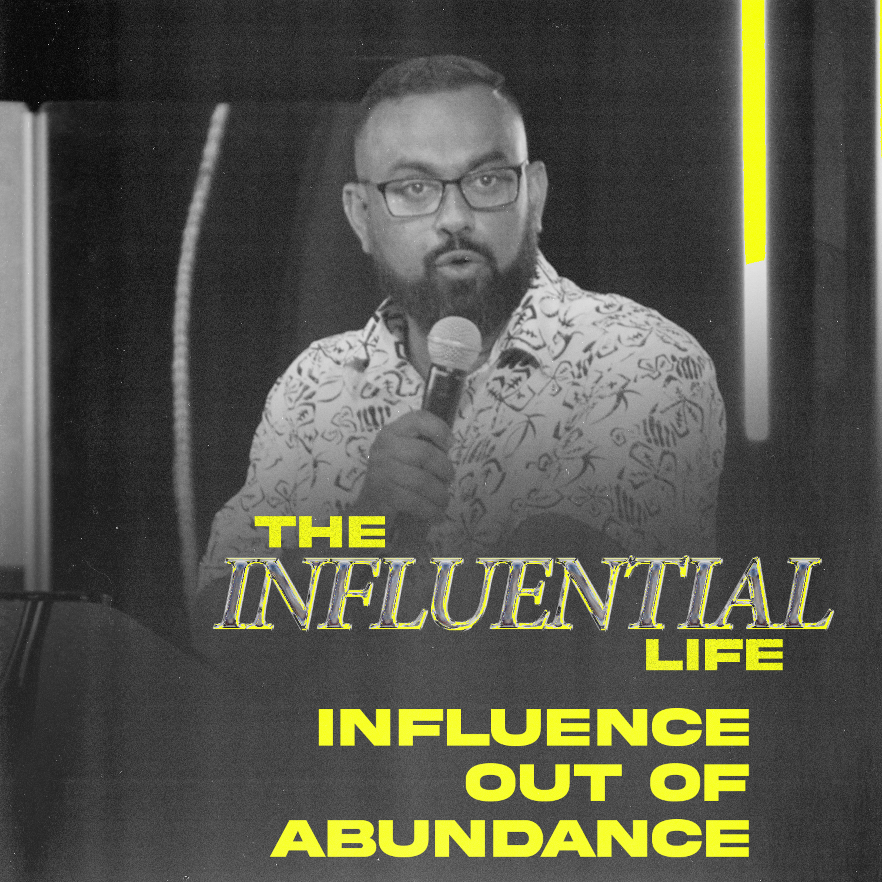 Influence out of Abundance (Ps. Rodney Singh) episode artwork