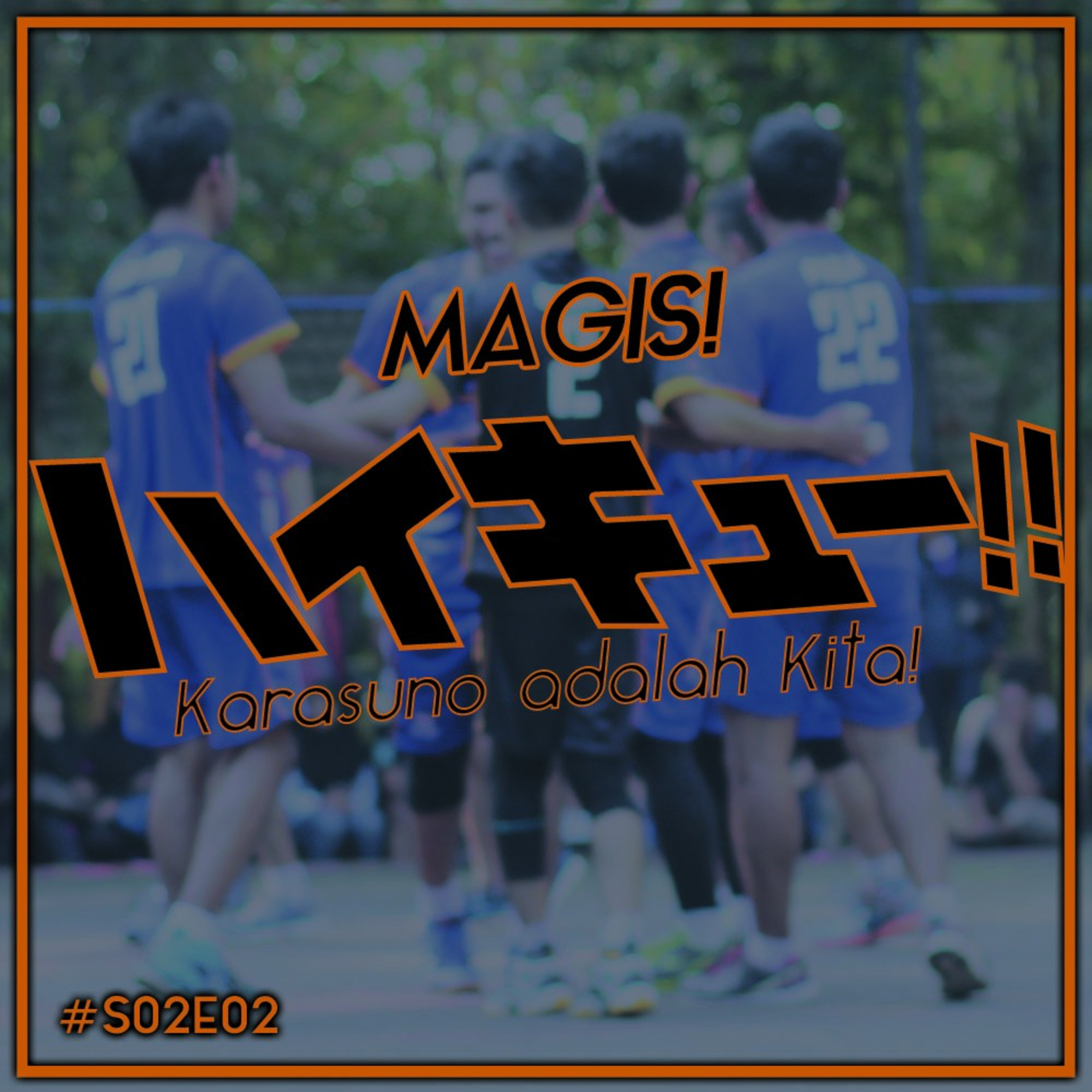 #0202 Magis Haikyuu!! Karasuno adalah Kita! episode artwork