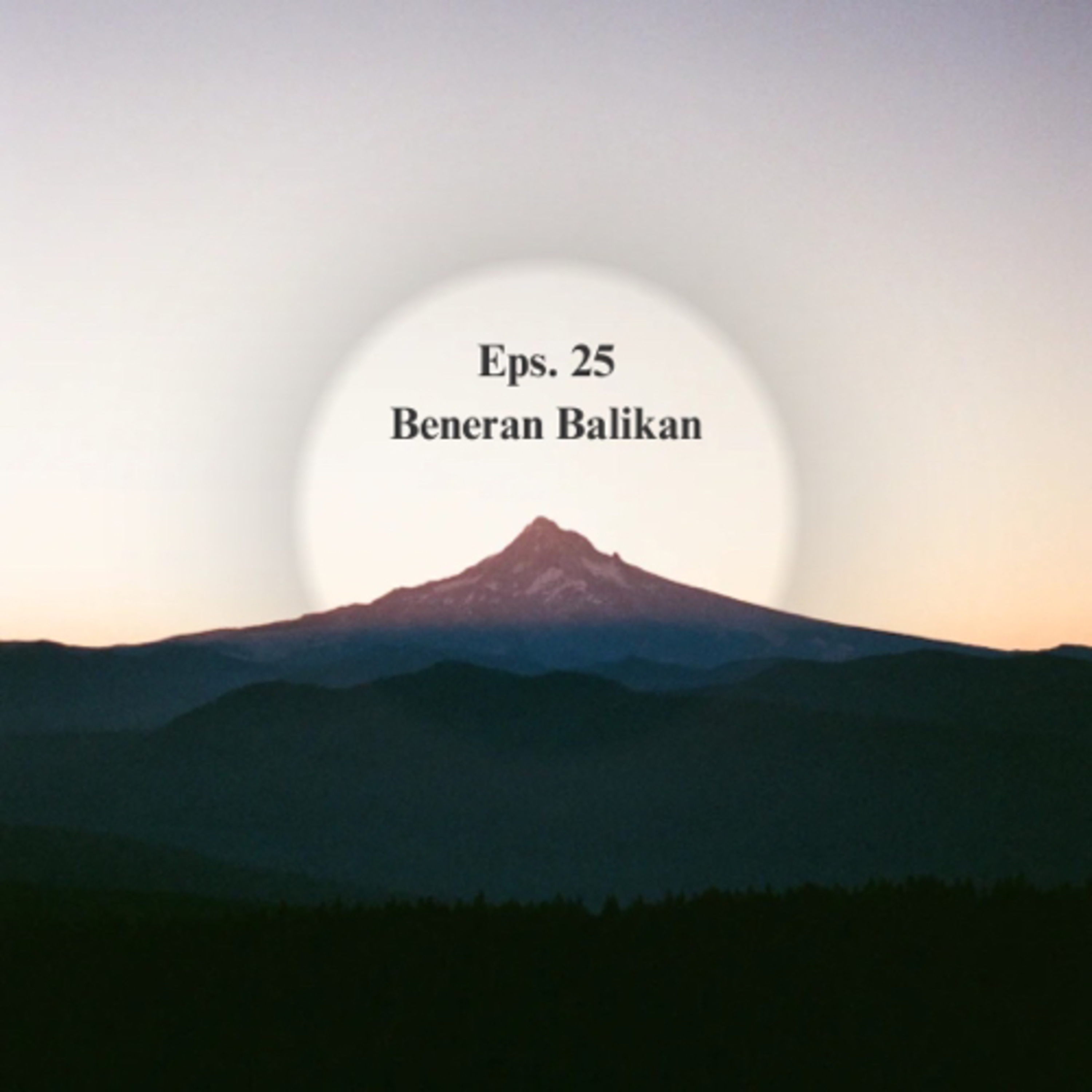 25. Beneran Balikan