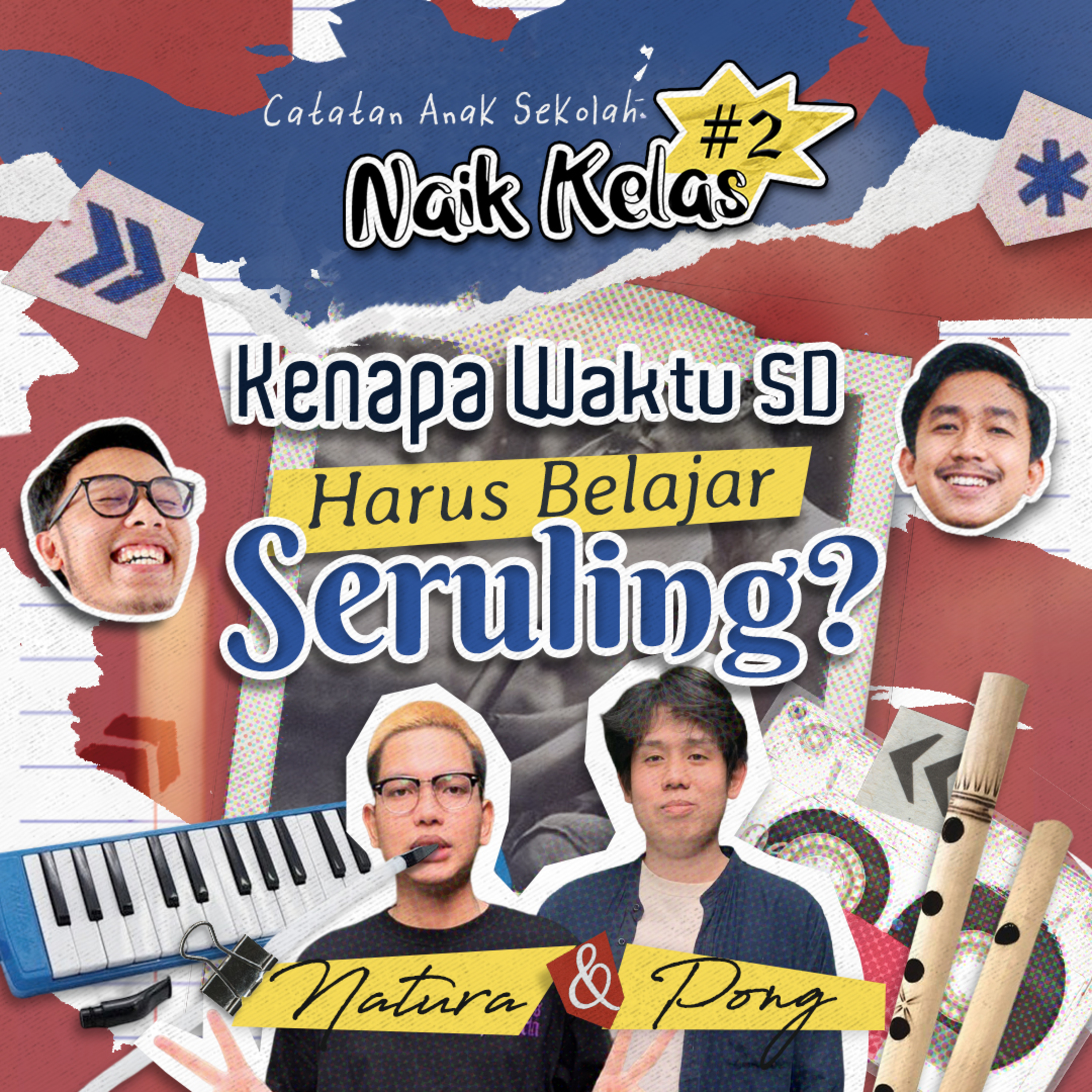 #2 Eps 10: Kenapa Waktu SD Harus Belajar Seruling?! Feat. Natura n Pong
