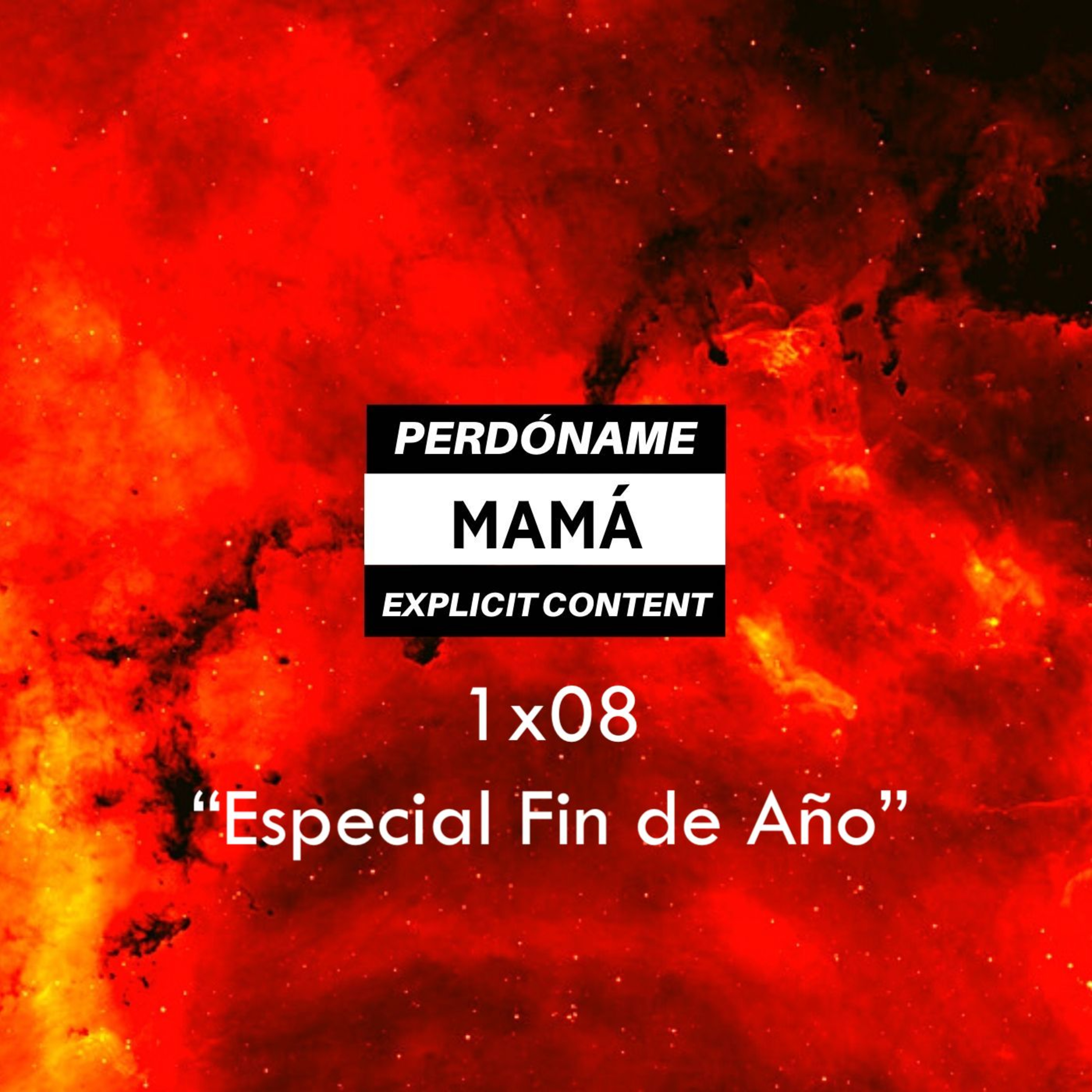 ESPECIAL FIN DE AÑO ft Carlitos, Cbh y Letes | Perdóname Mamá 1x08 episode artwork
