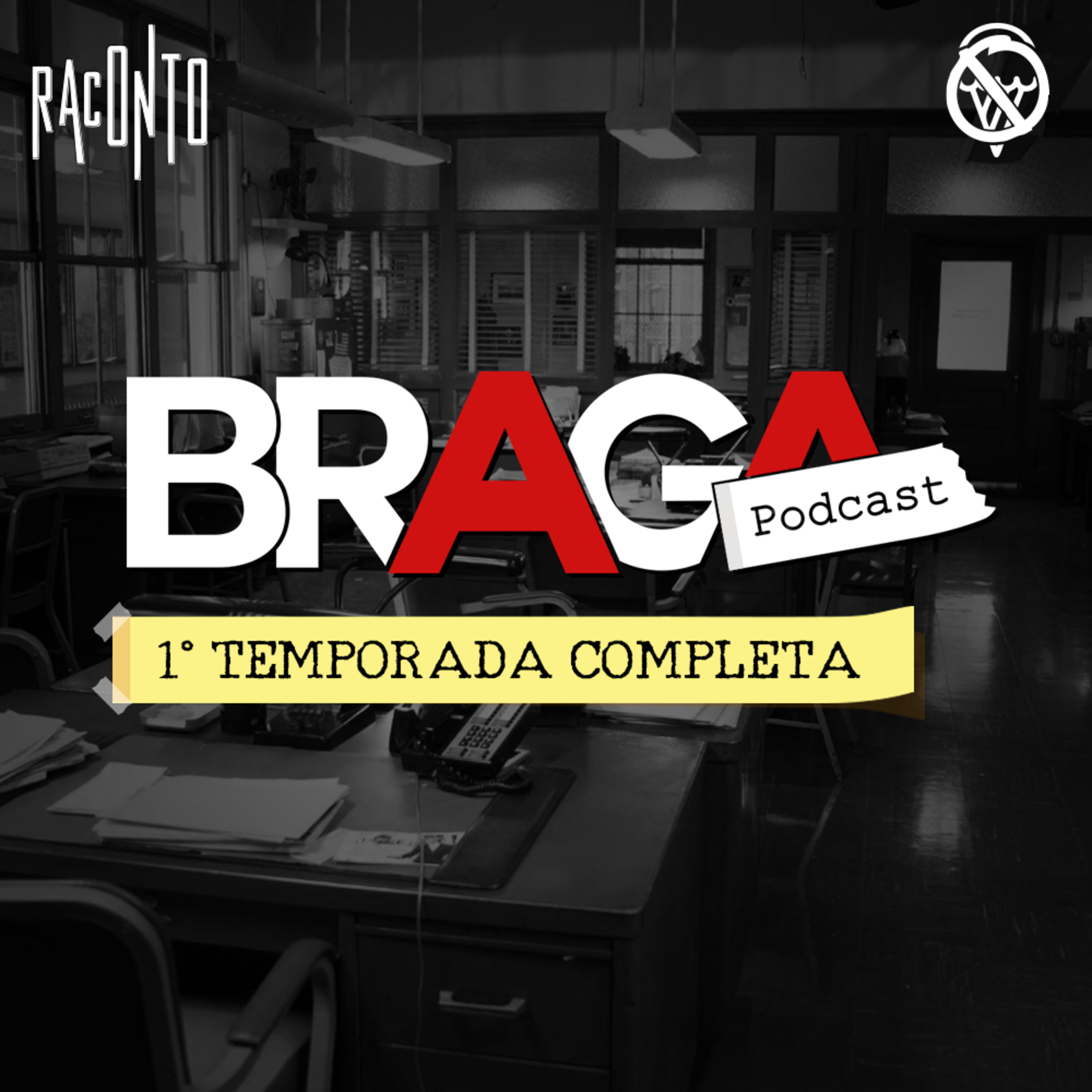 BRAGA | Podcast - 1° Temporada Completa