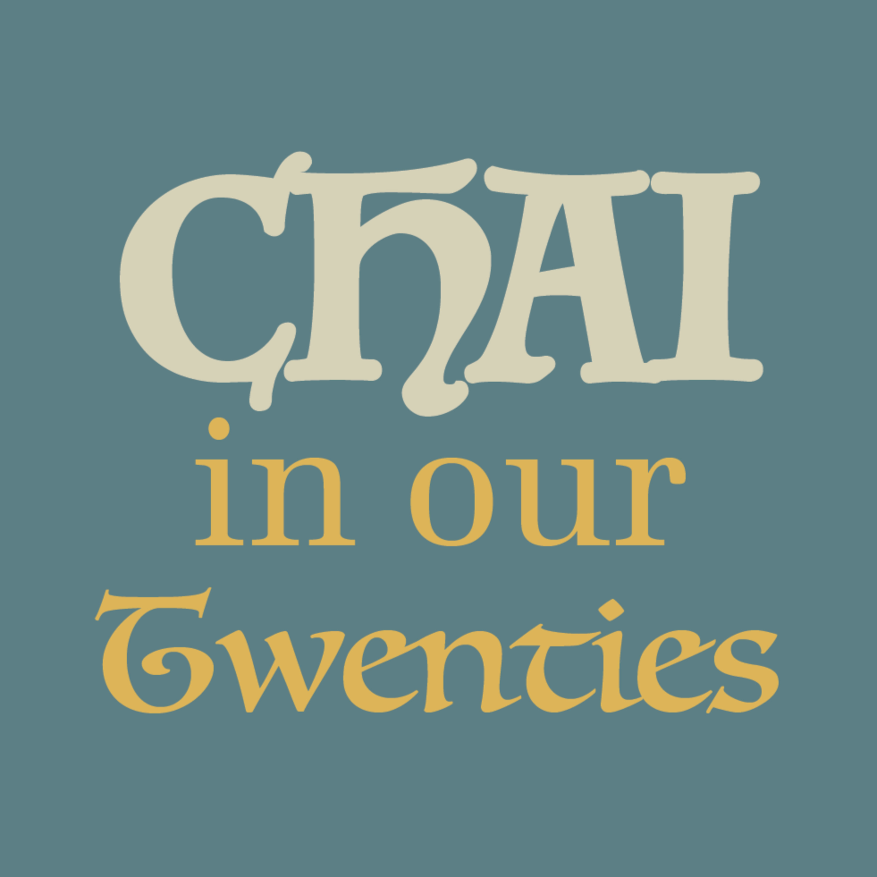 Chai in our Twenties - An Introduction episode artwork