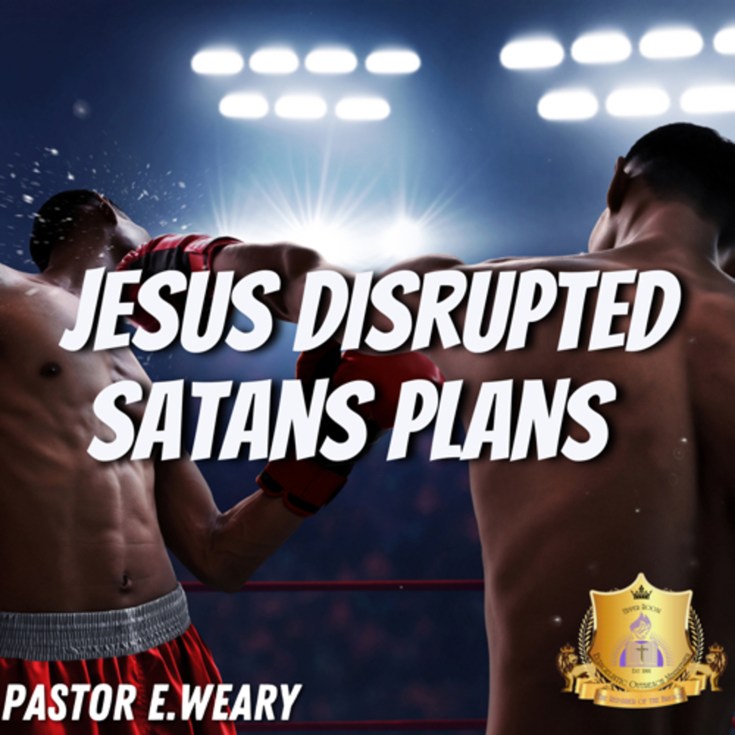 Jesus disrupted satan’s plans  episode artwork