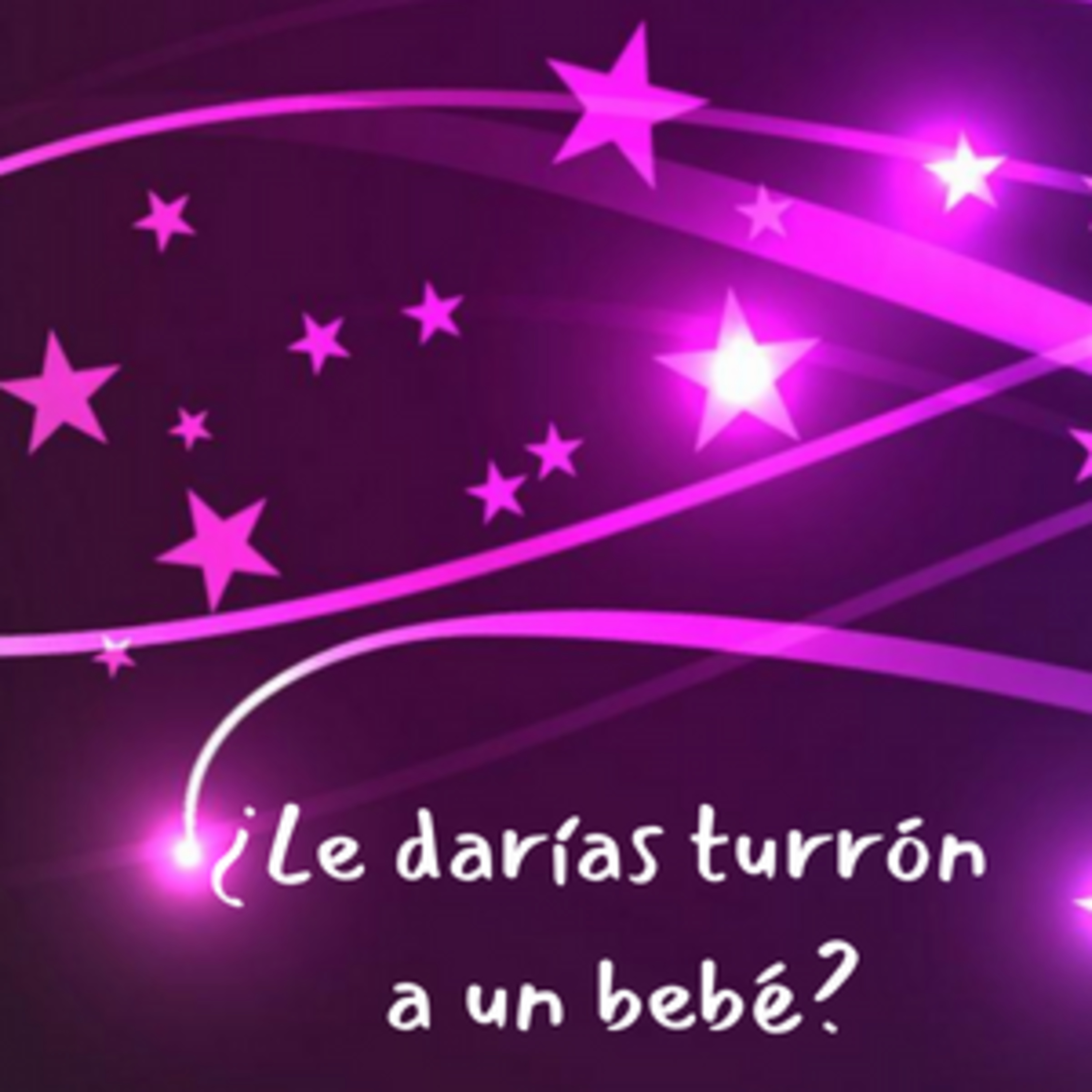 ¿Le darías turrón a un bebé? episode artwork