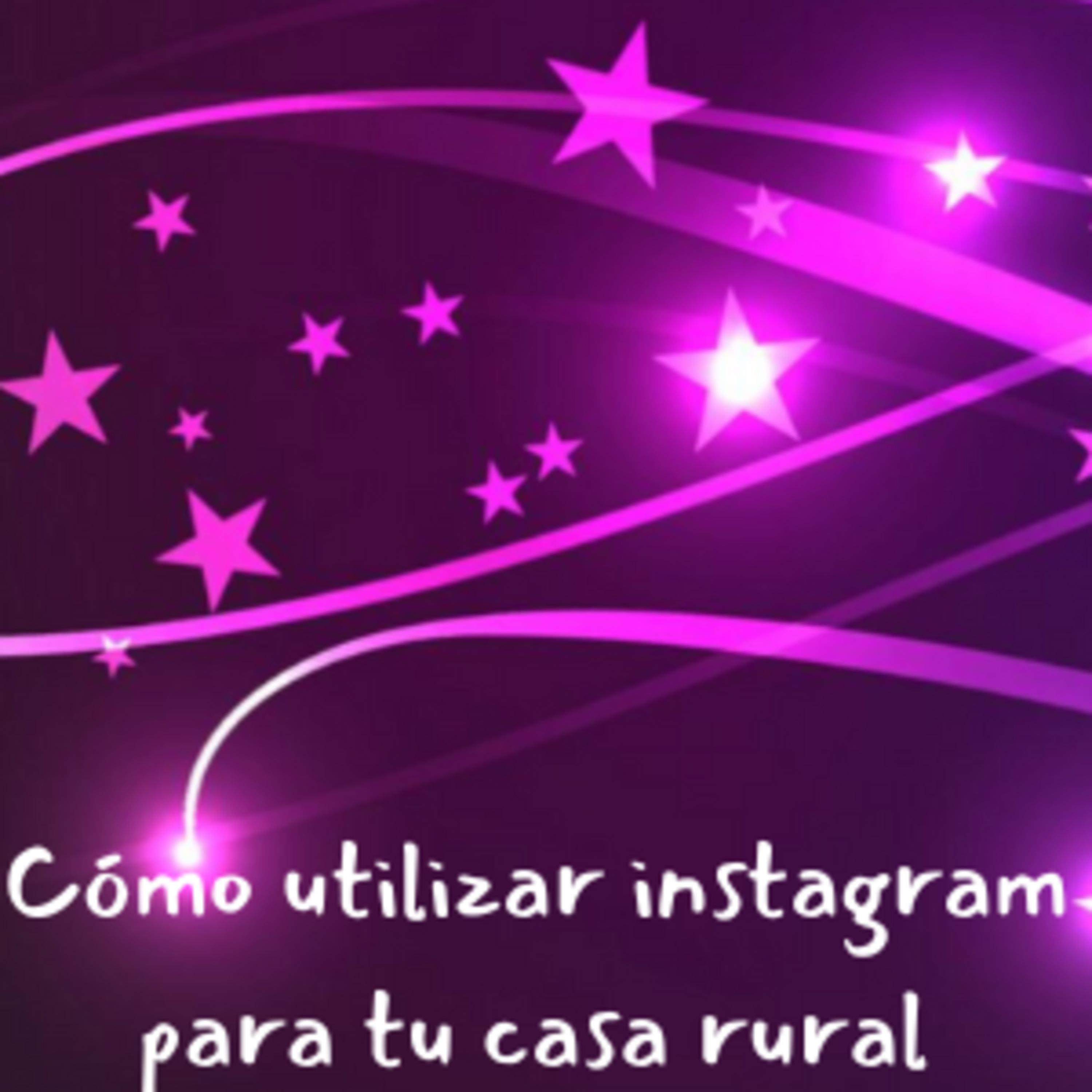 Cómo utilizar Instagram para tu casa rural episode artwork