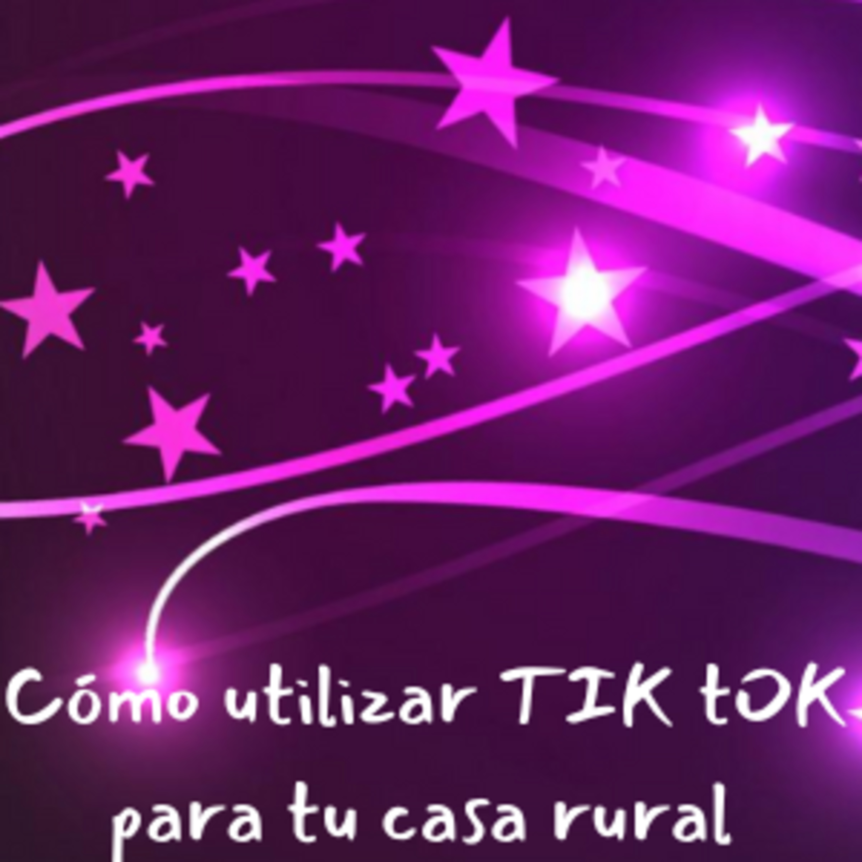 Tik Tok para tu alojamiento rural  episode artwork