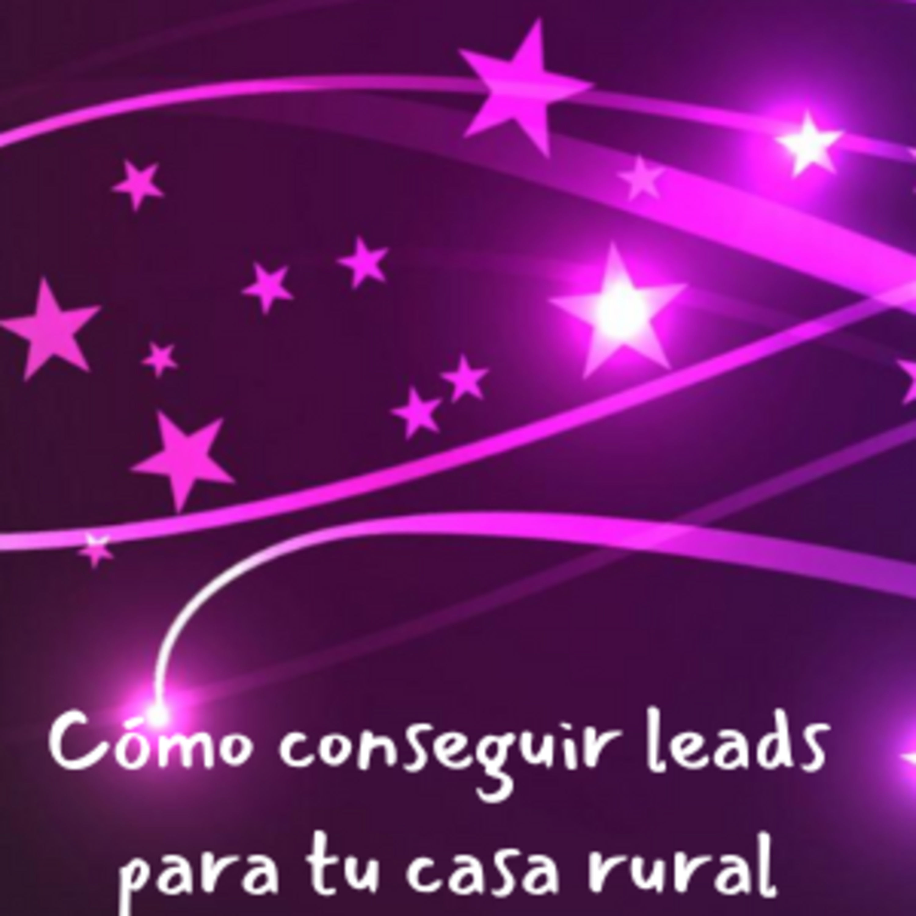Cómo conseguir leads para tu alojamiento rural episode artwork