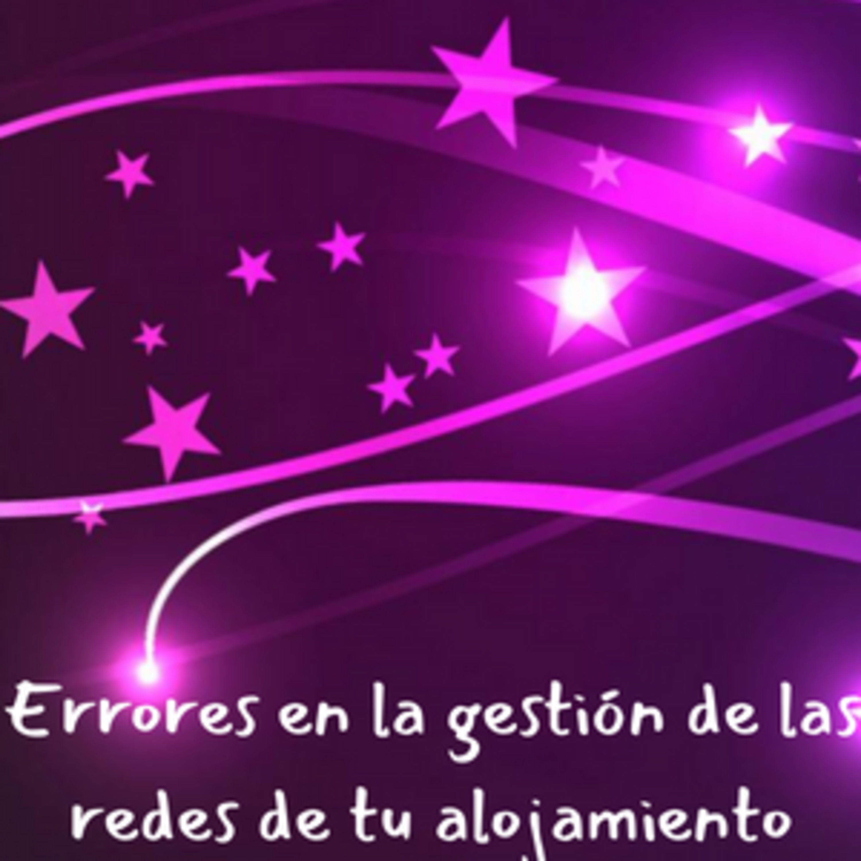 Errores en la gestión de las redes sociales de tu alojamiento  episode artwork