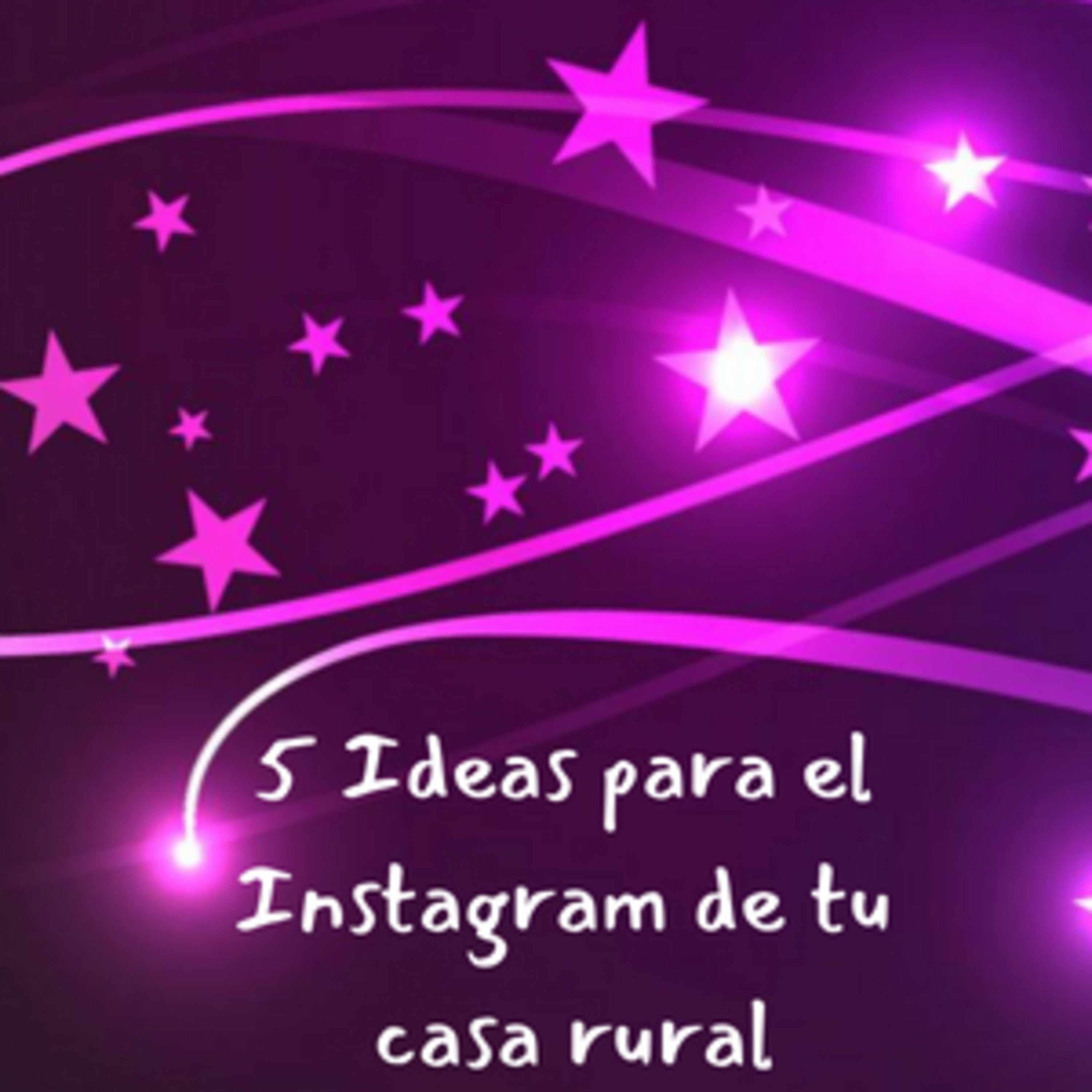 4+1 IDEAS PARA LA CUENTA DE INSTAGRAM DE TU ALOJAMIENTO episode artwork