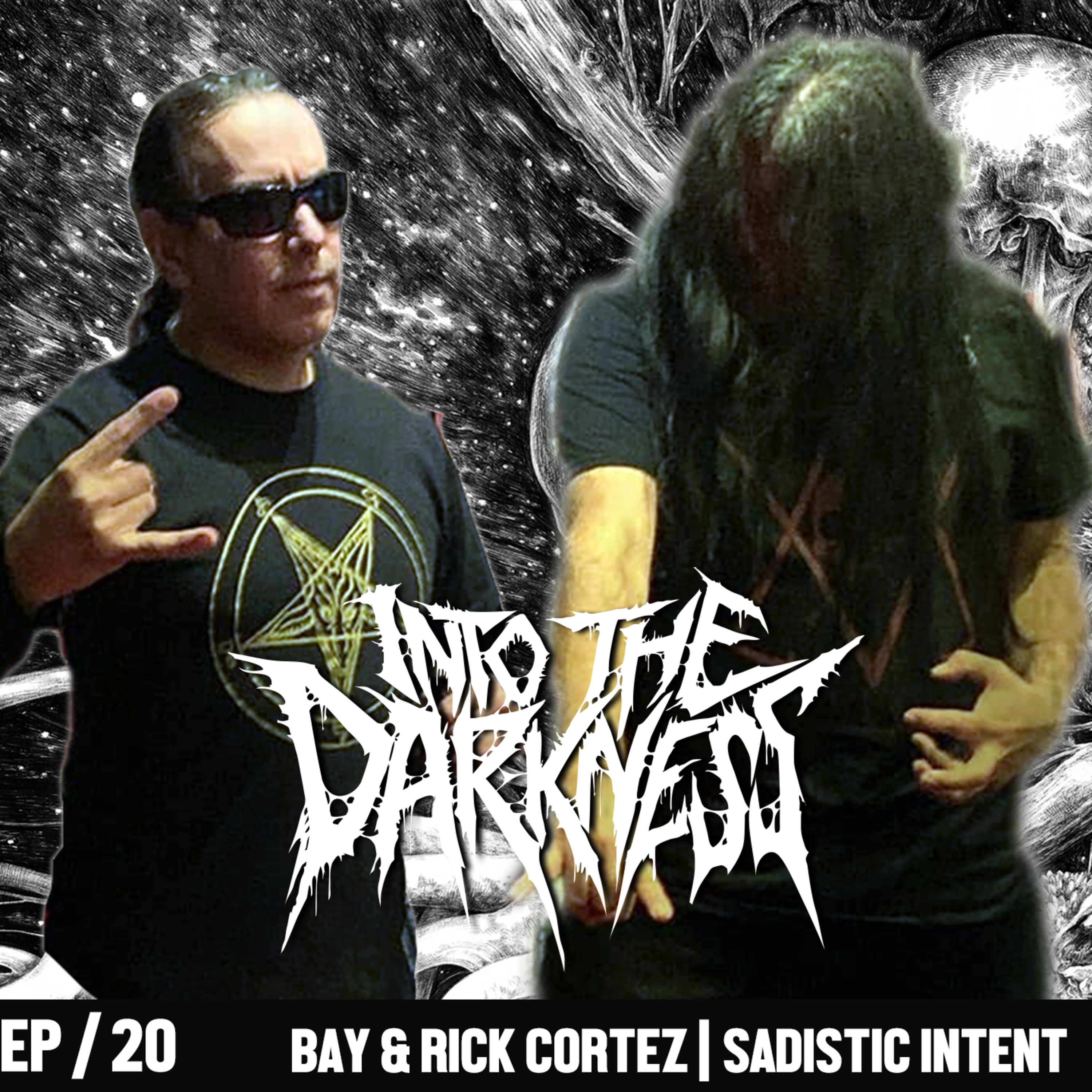 1 Hour 25 Minutes With Rick And Bay Cortez Sadistic Intent Episode Into The Darkness Lyssna Har Poddtoppen Se
