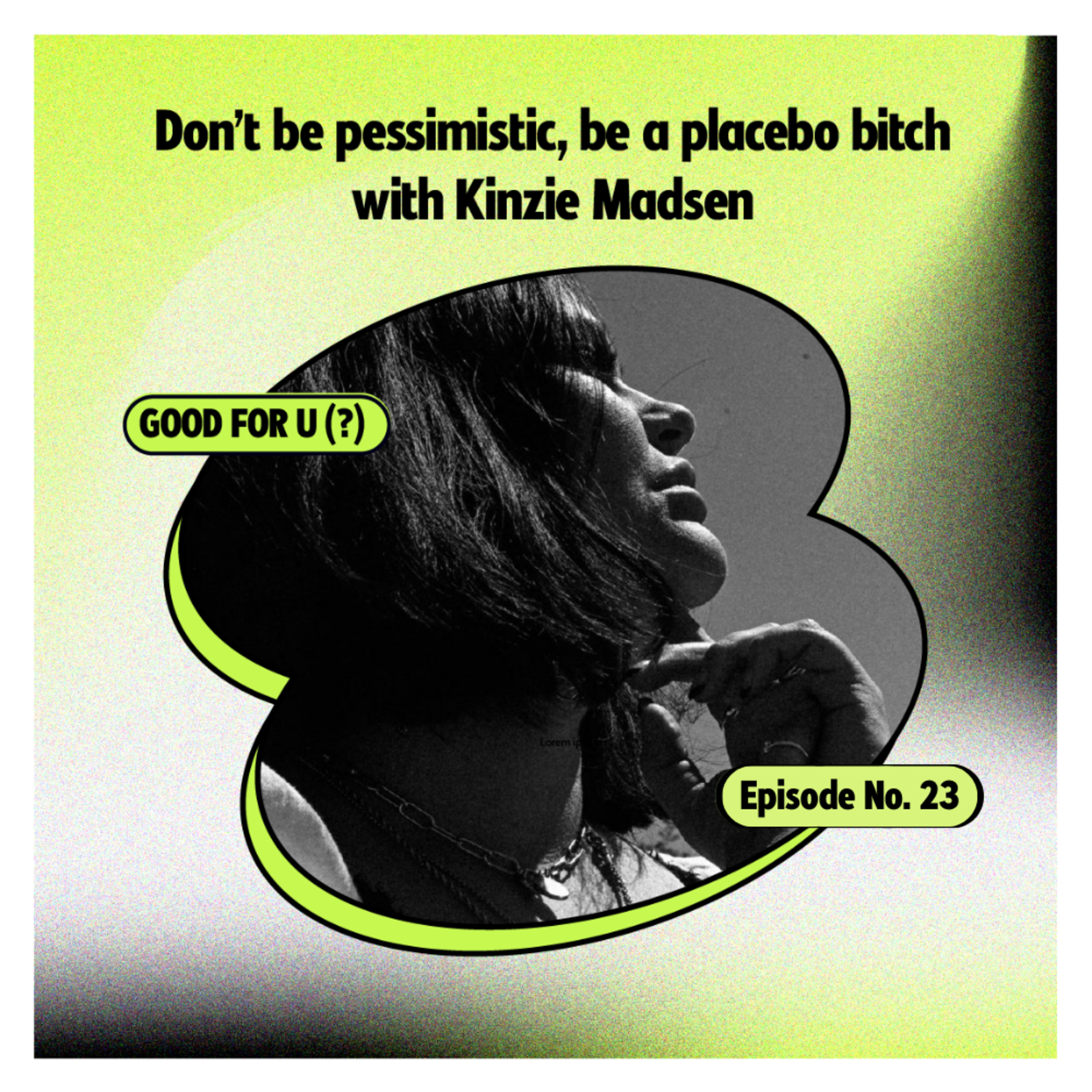 Don’t be pessimistic, be a placebo bitch with Kinzie Madsen episode artwork