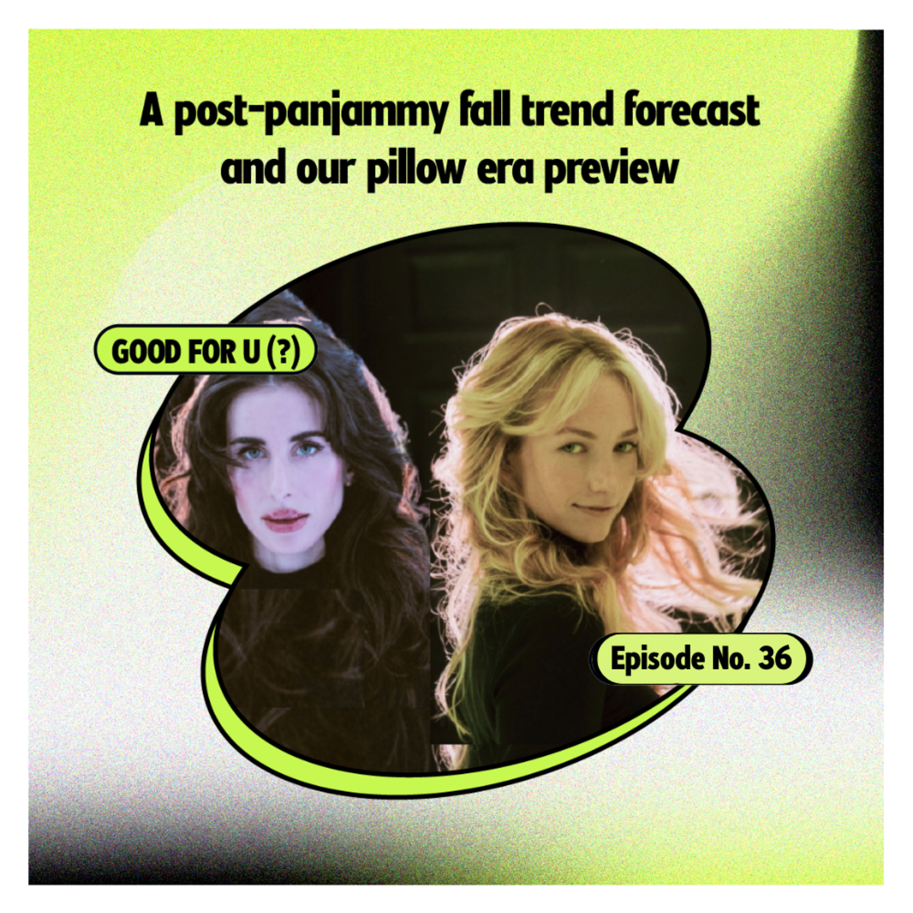 A post-panjammy fall trend forecast and our pillow era preview episode artwork