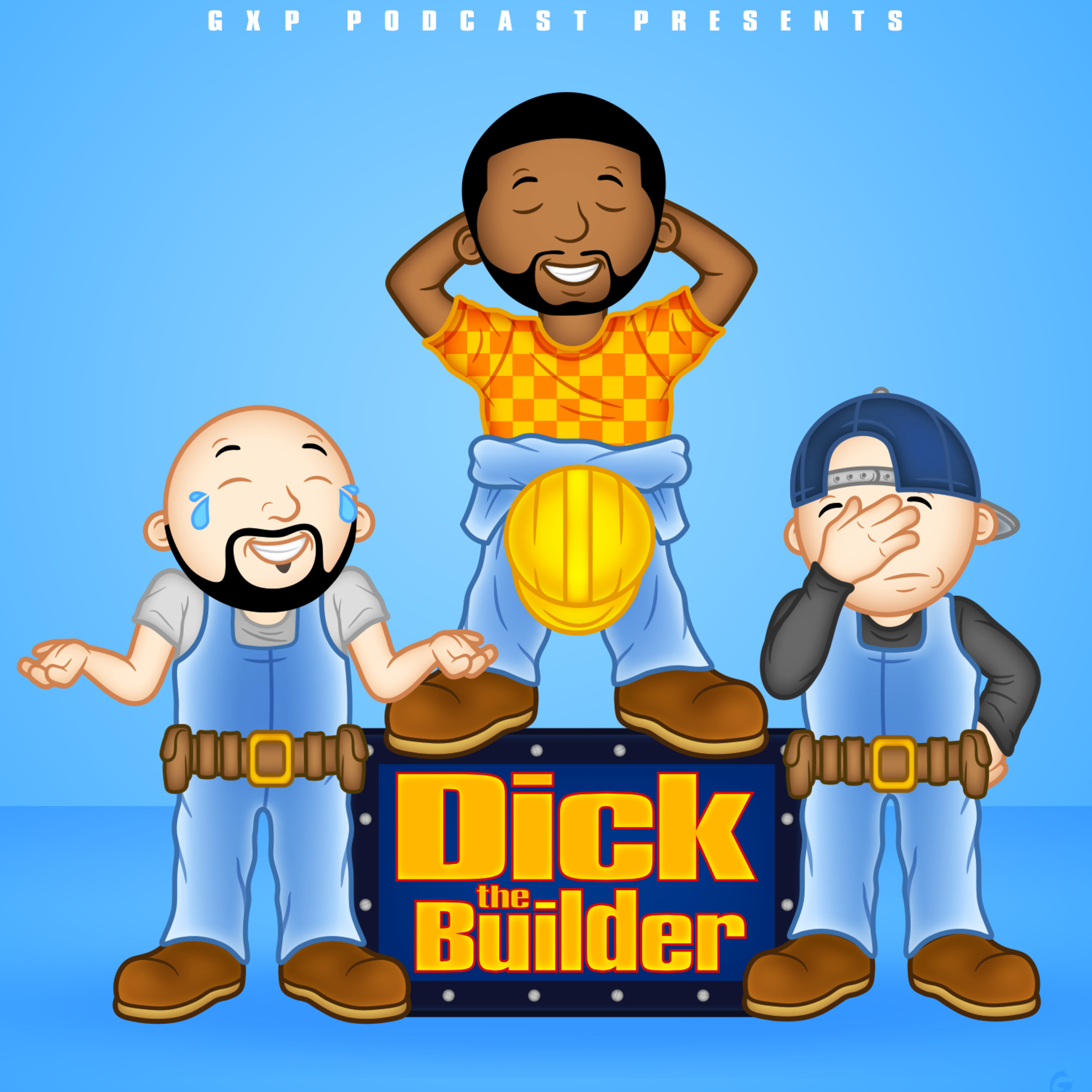 GXP Podcast S1E80 "Dick the Builder" w/ Rich and J Limm episode artwork
