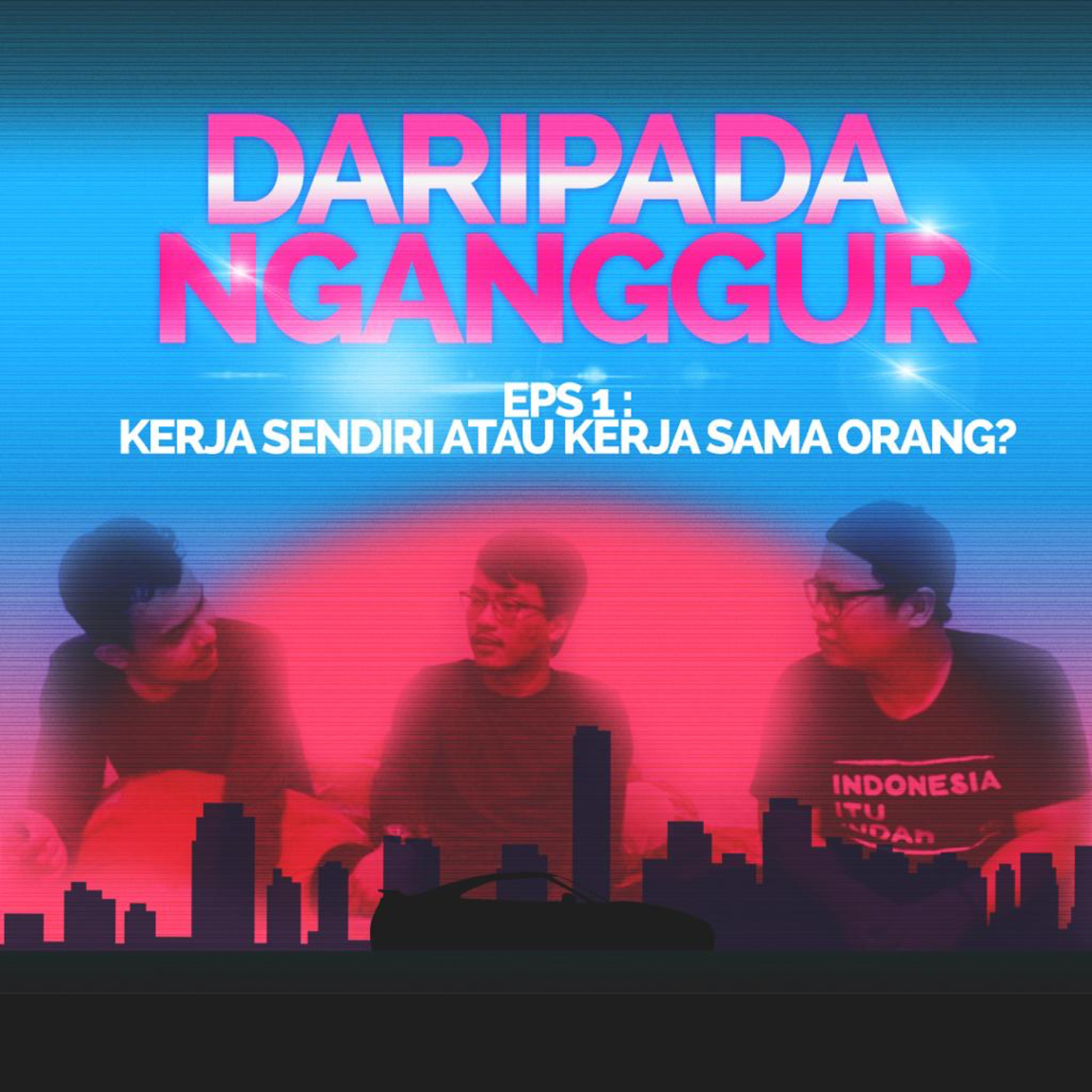 Eps. 1 Daripada Nganggur Podcast by JAF - Perkenalan - Kerja Sama Orang atau Kerja Sendiri?