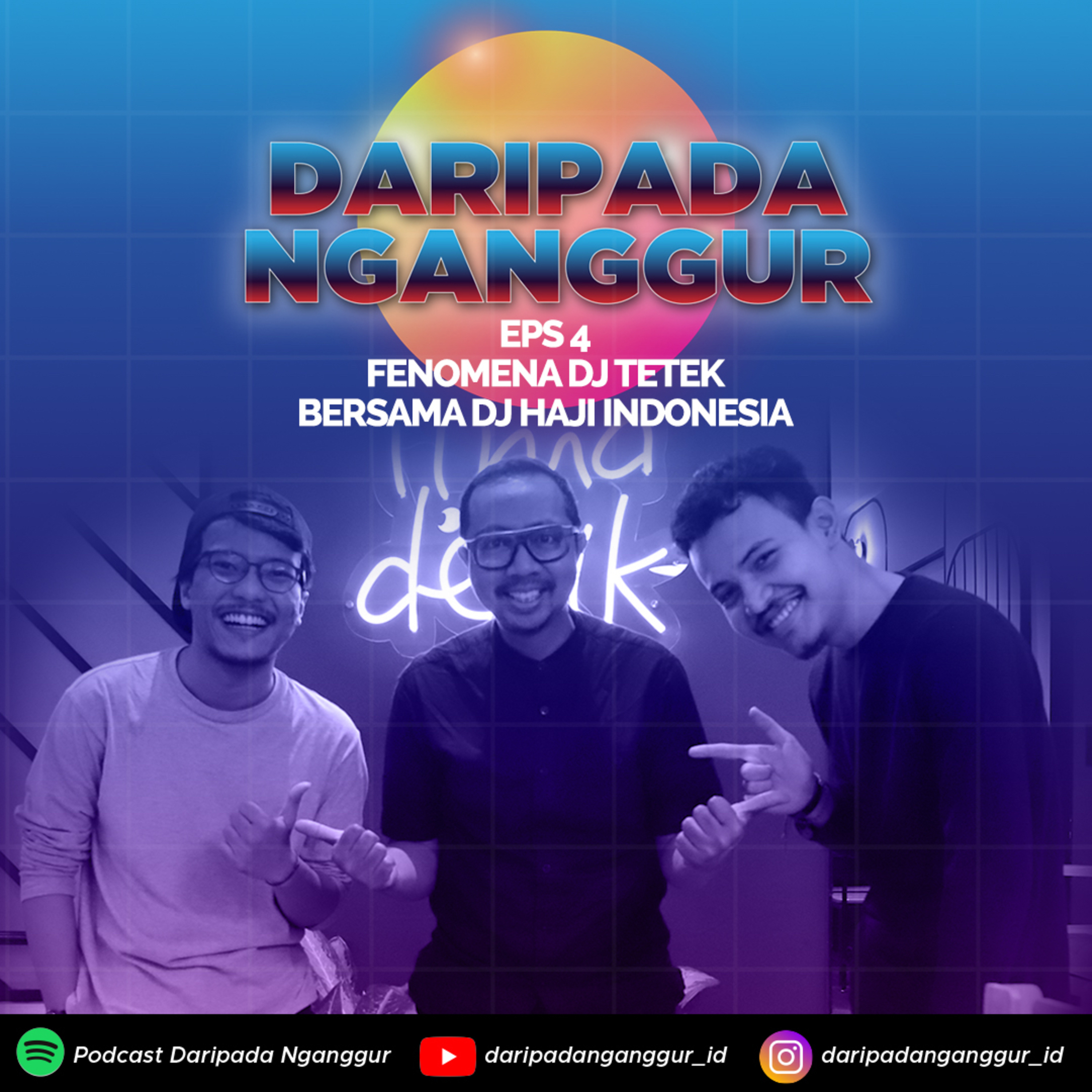 Eps. 4 Fenomena DJ Teteeeeek