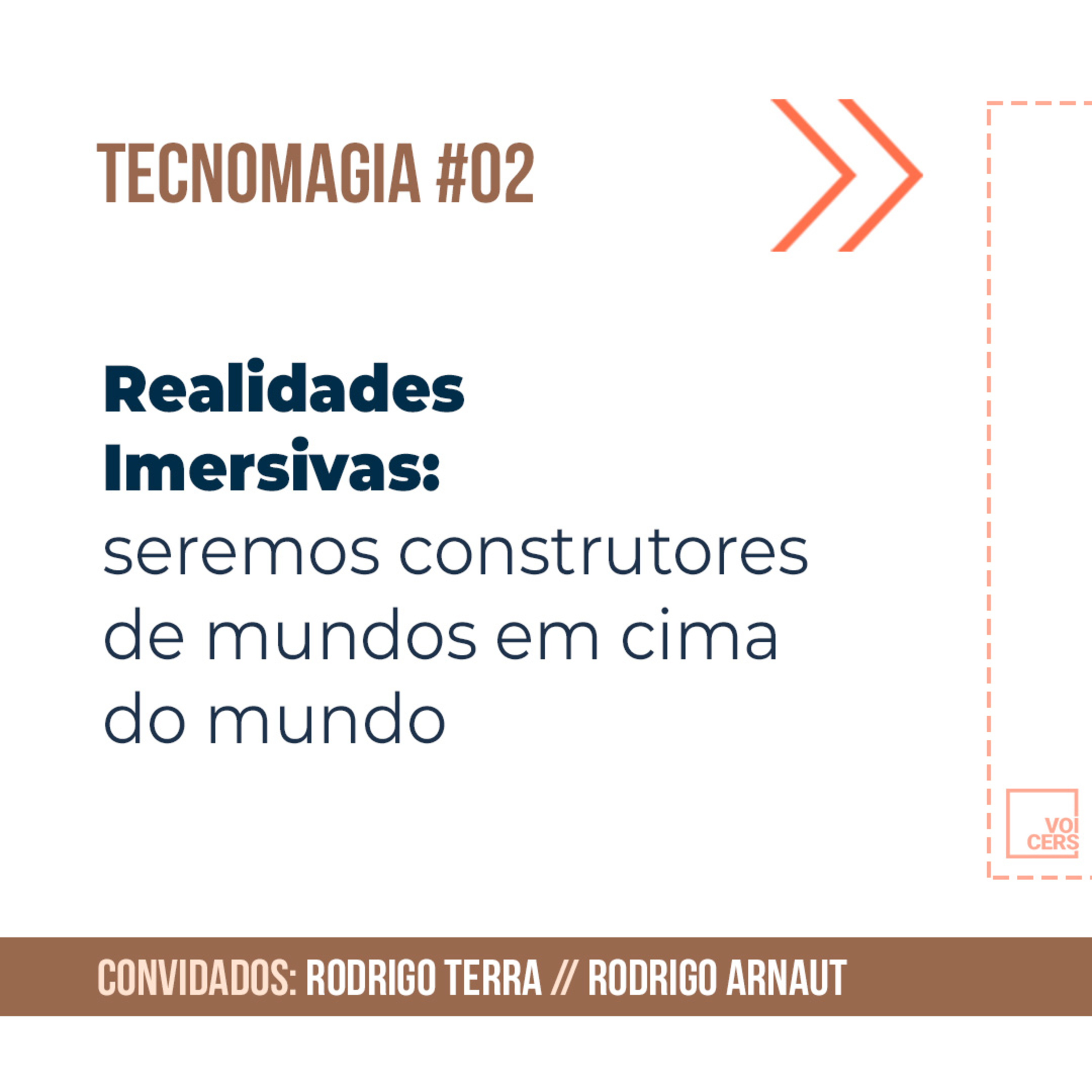 Realidades Imersivas: Seremos Construtores de Mundos em Cima do Mundo // Tecnomagia #2 episode artwork