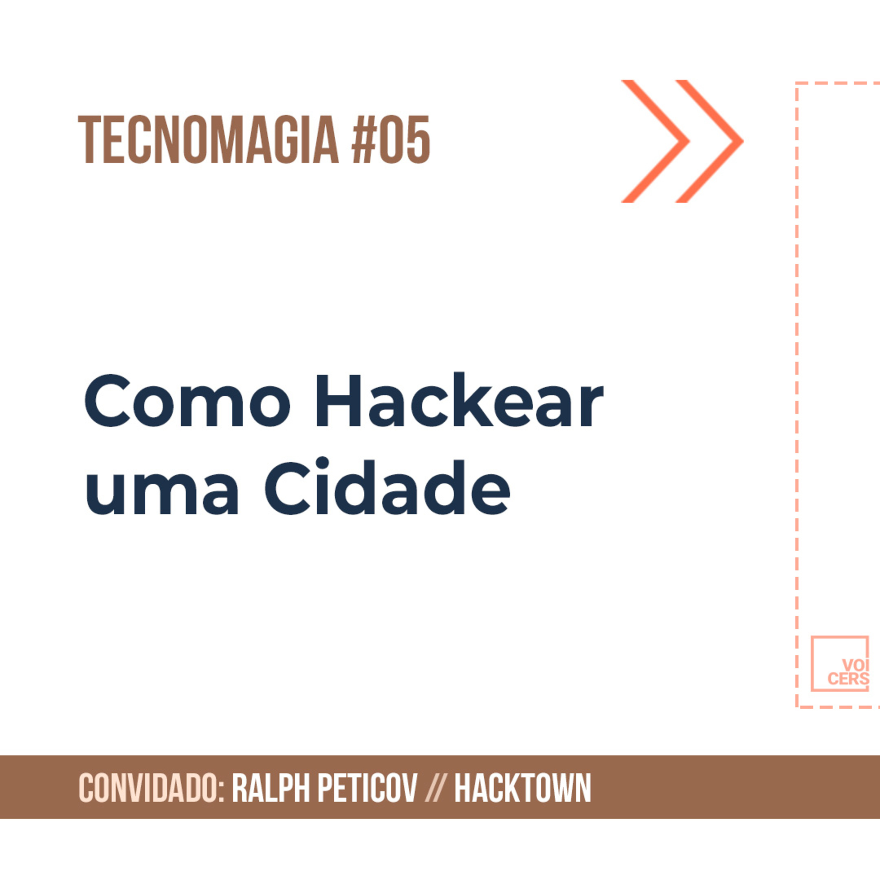 Como Hackear uma Cidade // Tecnomagia #05