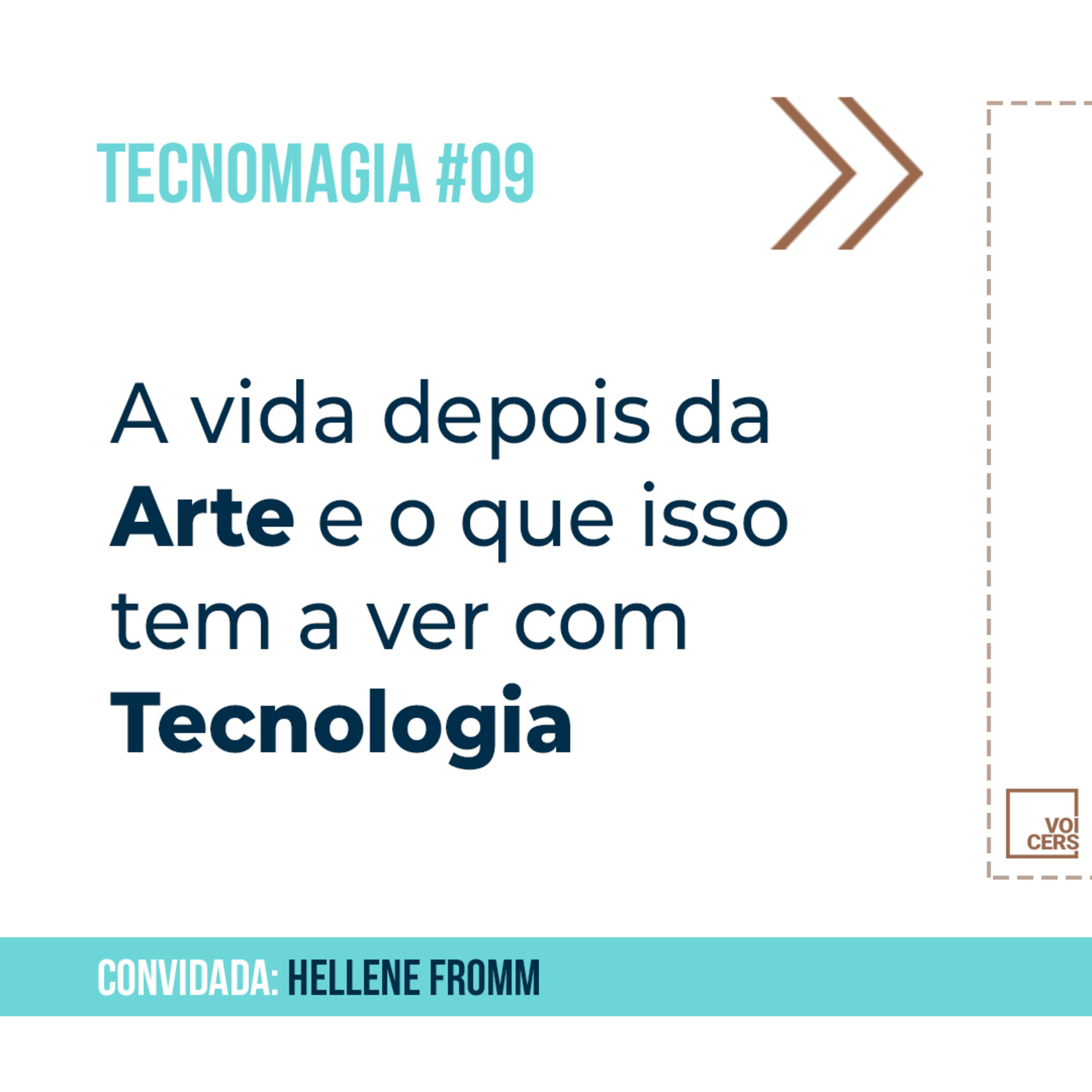 A vida depois da Arte e o que isso tem a ver com Tecnologia // Tecnomagia #09
