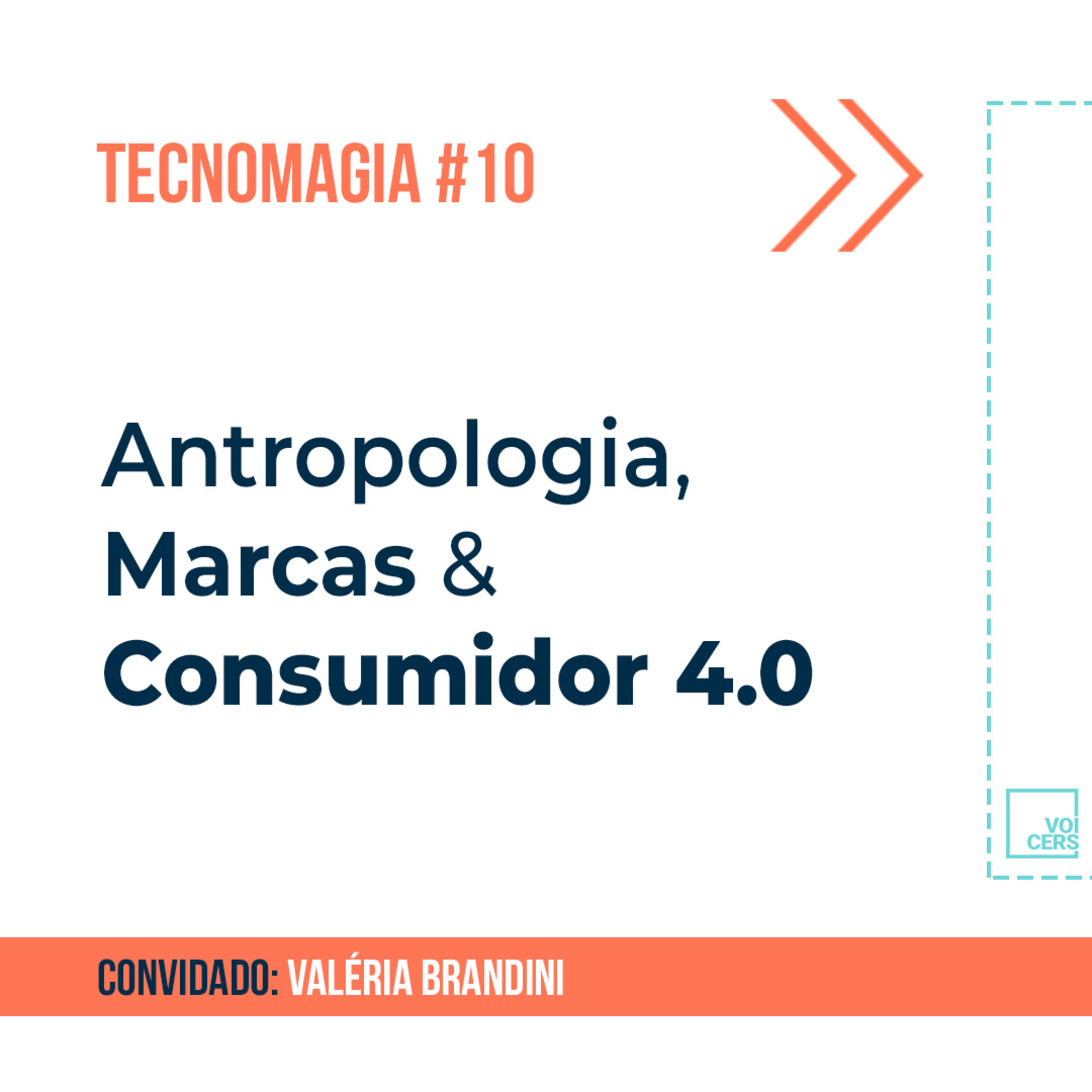 Antropologia, Marcas & o Consumidor 4.0 // Tecnomagia #10 episode artwork