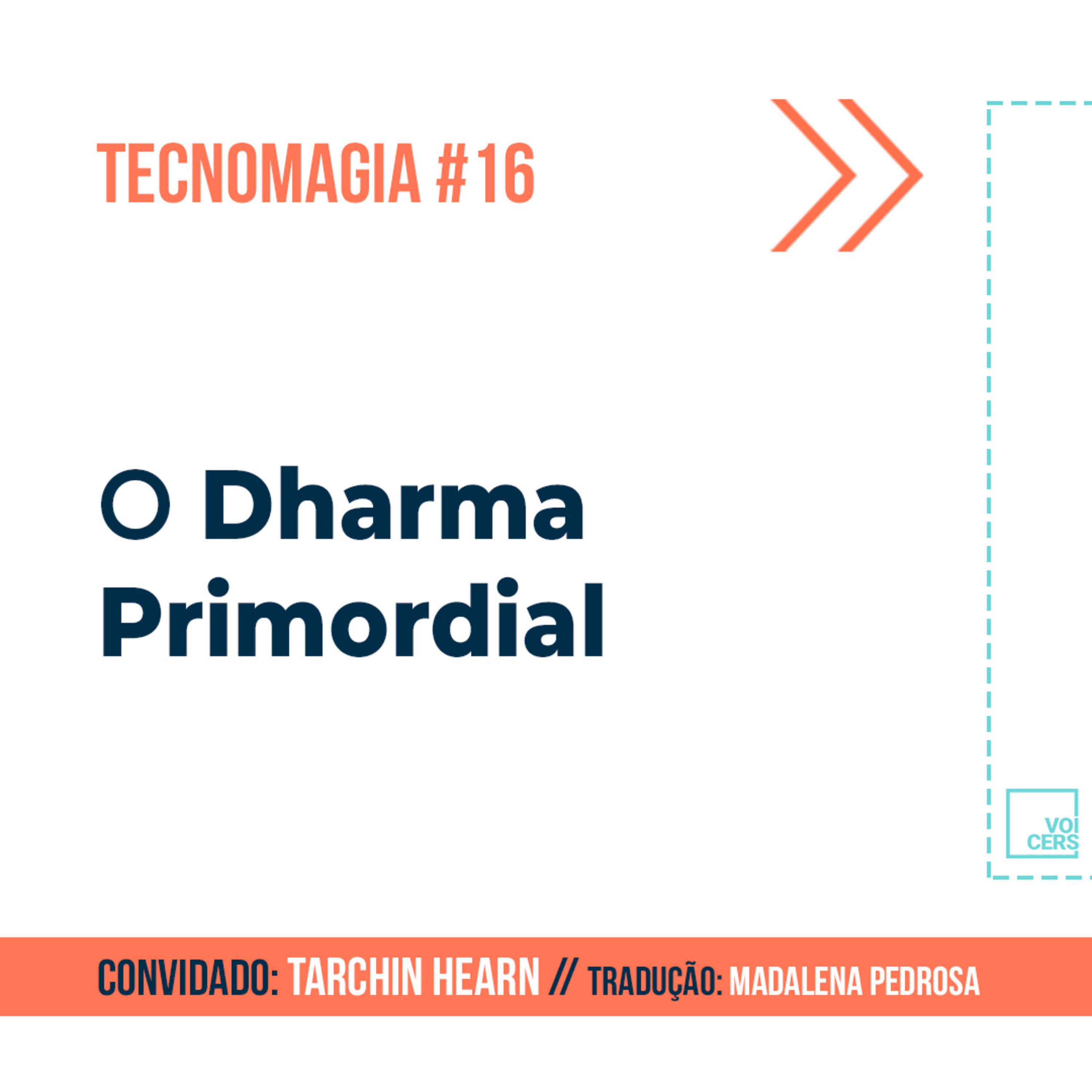 O Dharma Primordial // Tecnomagia #16 episode artwork