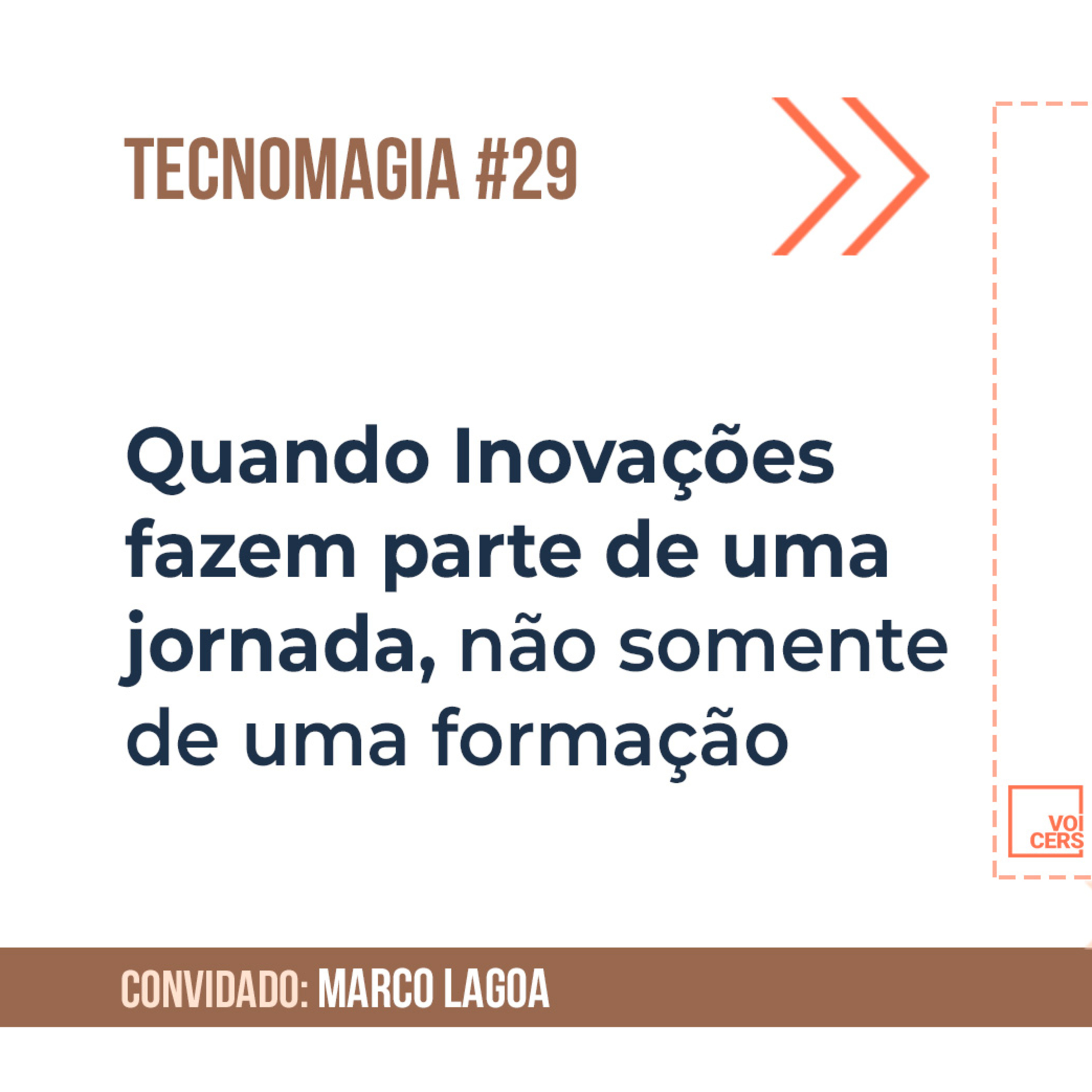 Quando inovações fazem parte de uma jornada, não somente de uma formação // Tecnomagia #29 episode artwork
