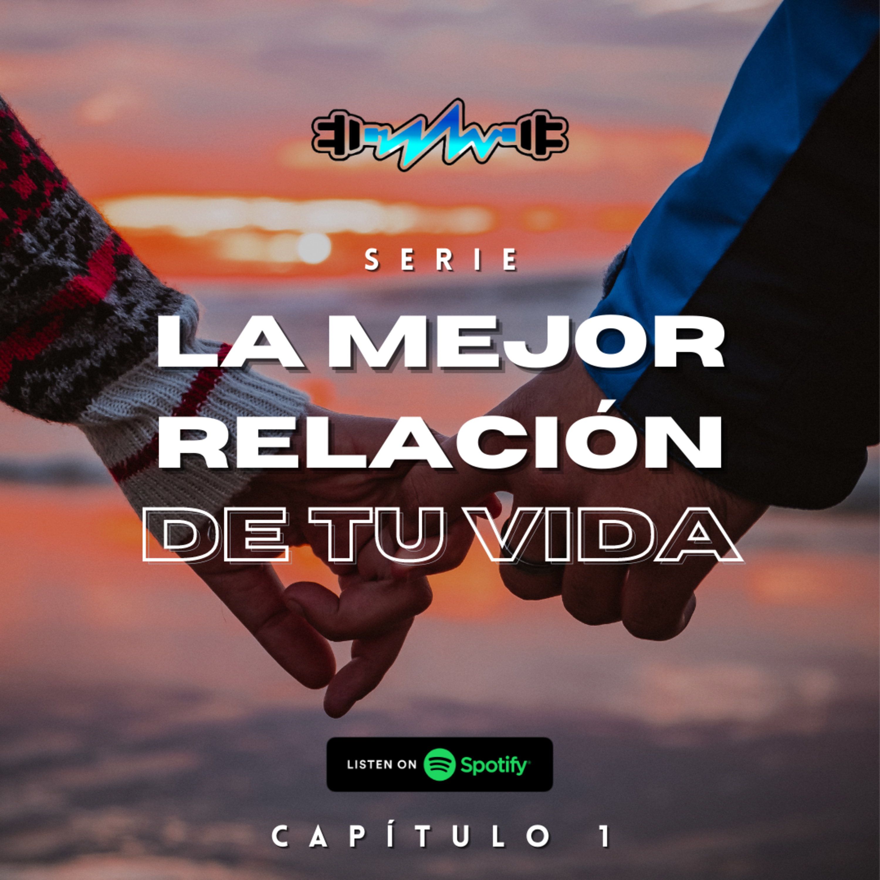 La Mejor Relación de tu Vida (Cap. 1): "Santidad y Enamoramiento"  episode artwork