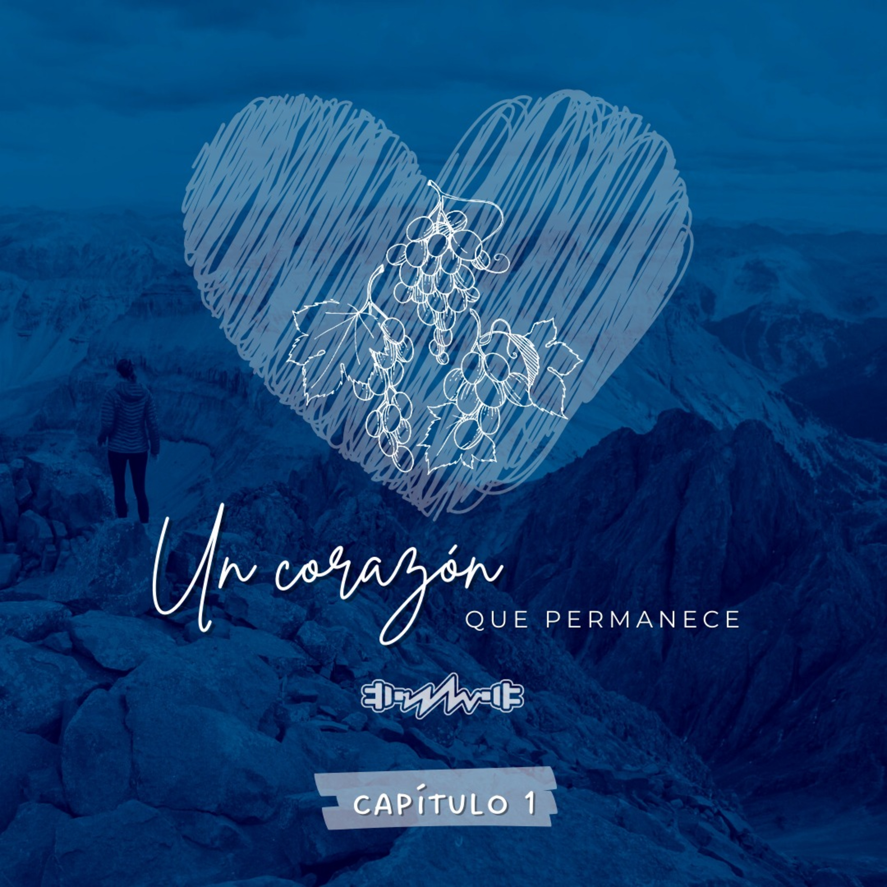 Un Corazón que Permanece (Cap. 1): "Si Jesús PERMANECIÓ, yo también" episode artwork